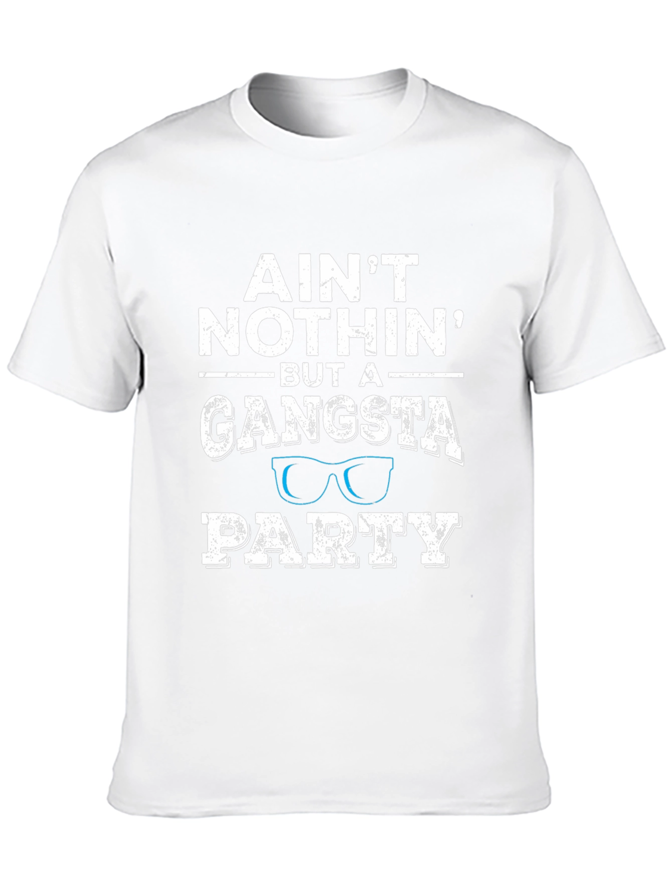 Aint Nothin But A Gangsta Party T-Shirt
