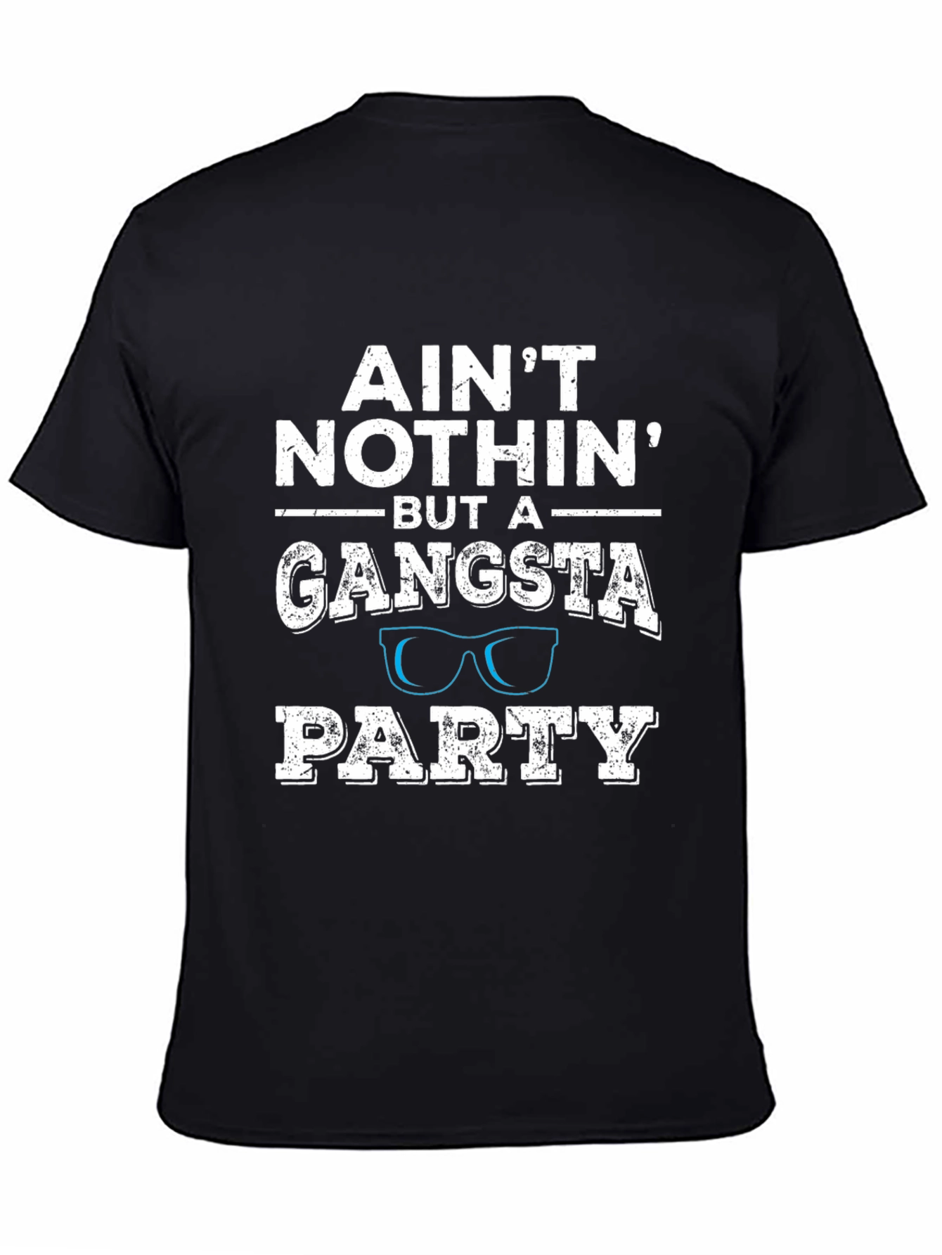 Aint Nothin But A Gangsta Party T-Shirt