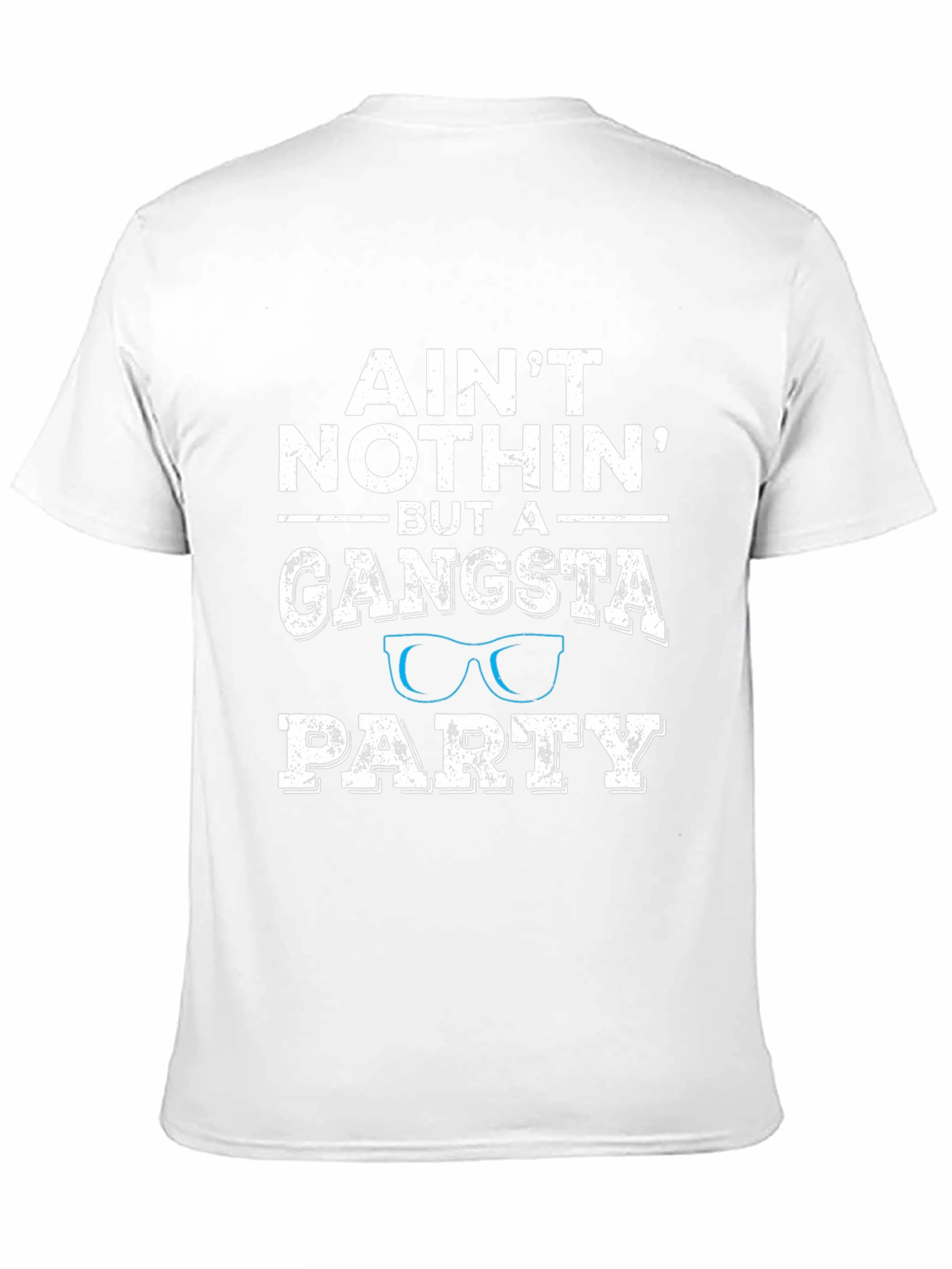 Aint Nothin But A Gangsta Party T-Shirt