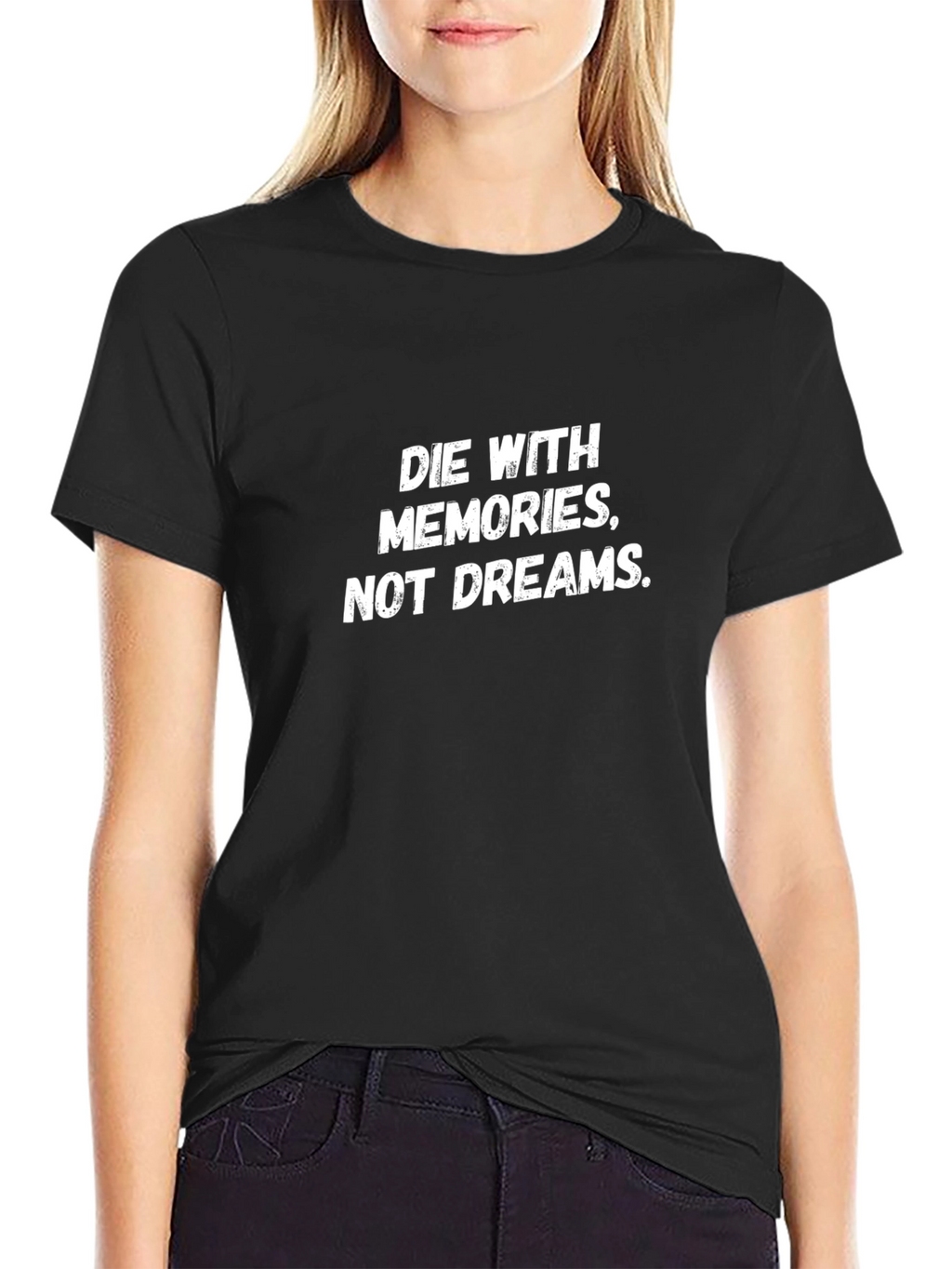 Die With Memories T-Shirt - Motivational Graphic Tee