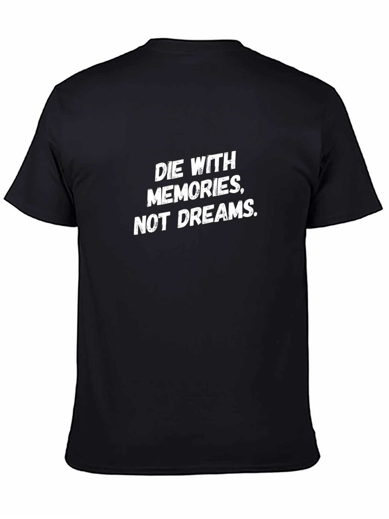 Die With Memories T-Shirt - Motivational Graphic Tee