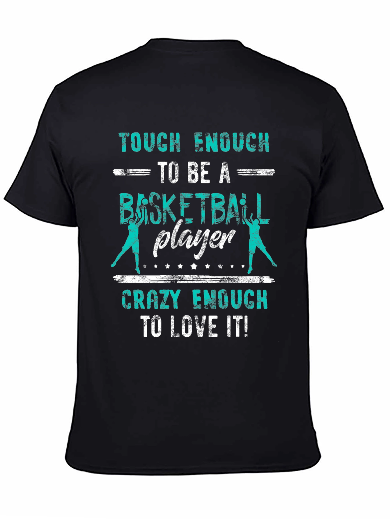 Basketball Player T-Shirt - Tough & Crazy Enough