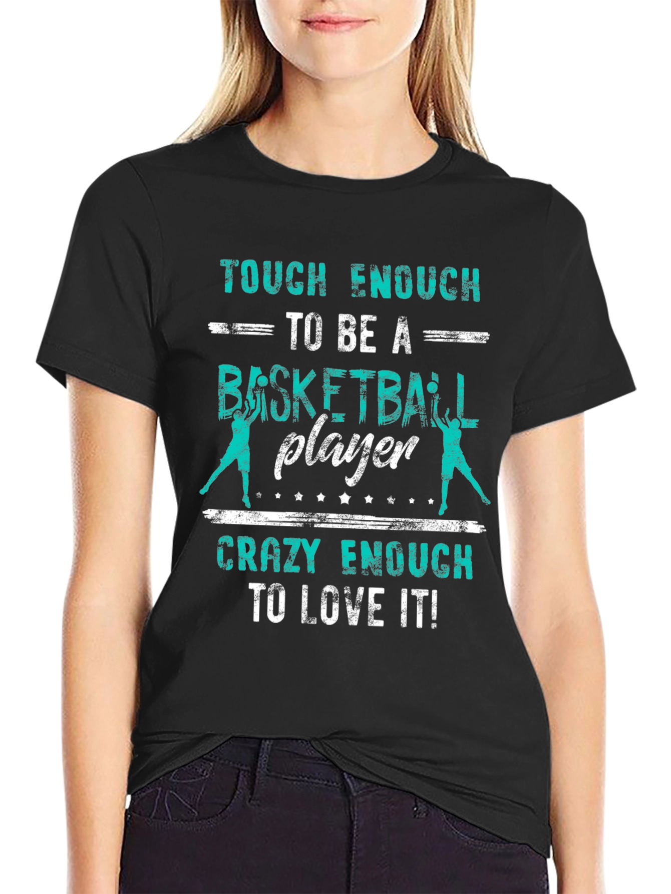 Basketball Player T-Shirt - Tough & Crazy Enough