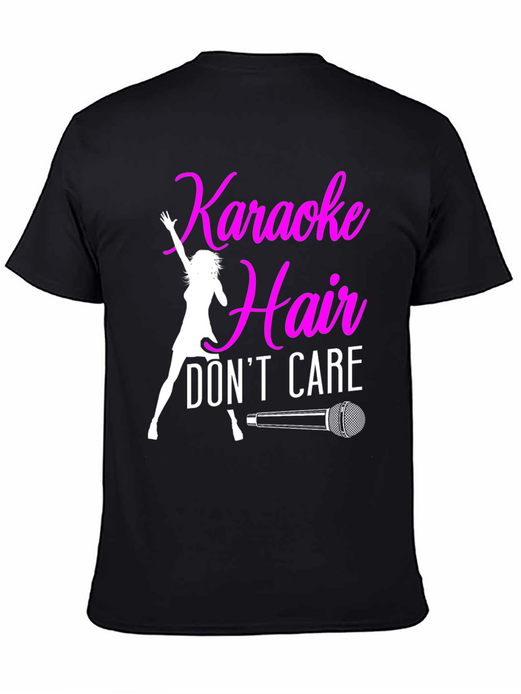 Karaoke Hair Dont Care Graphic Tee Shirt