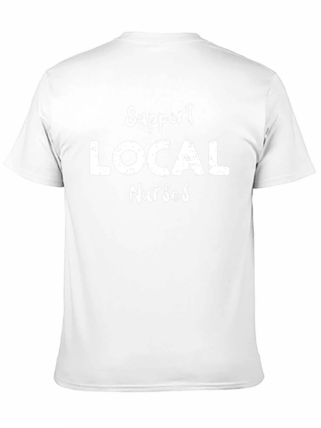 Support Local Nurses T-Shirt