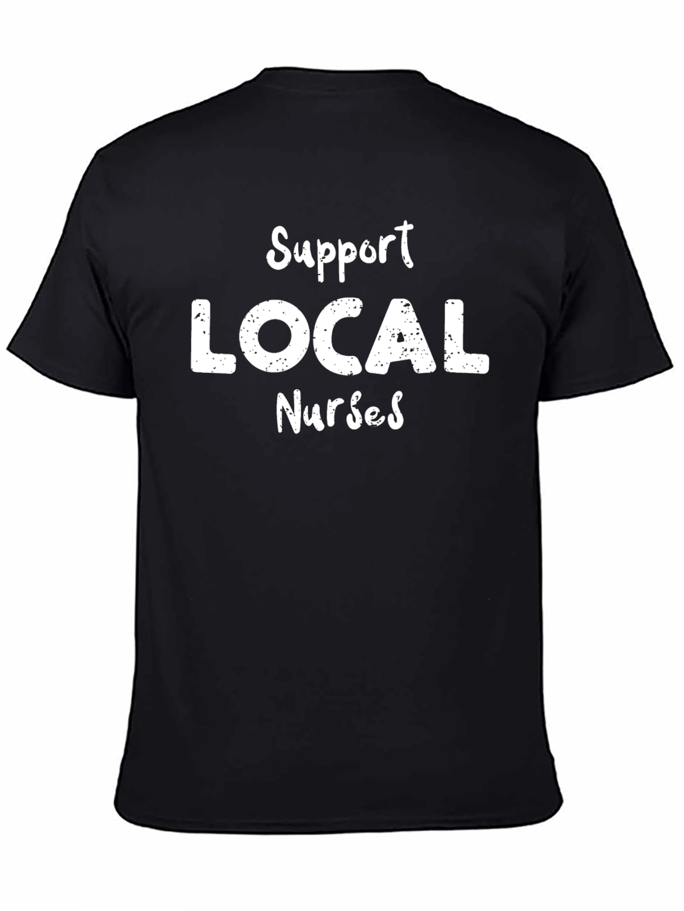 Support Local Nurses T-Shirt