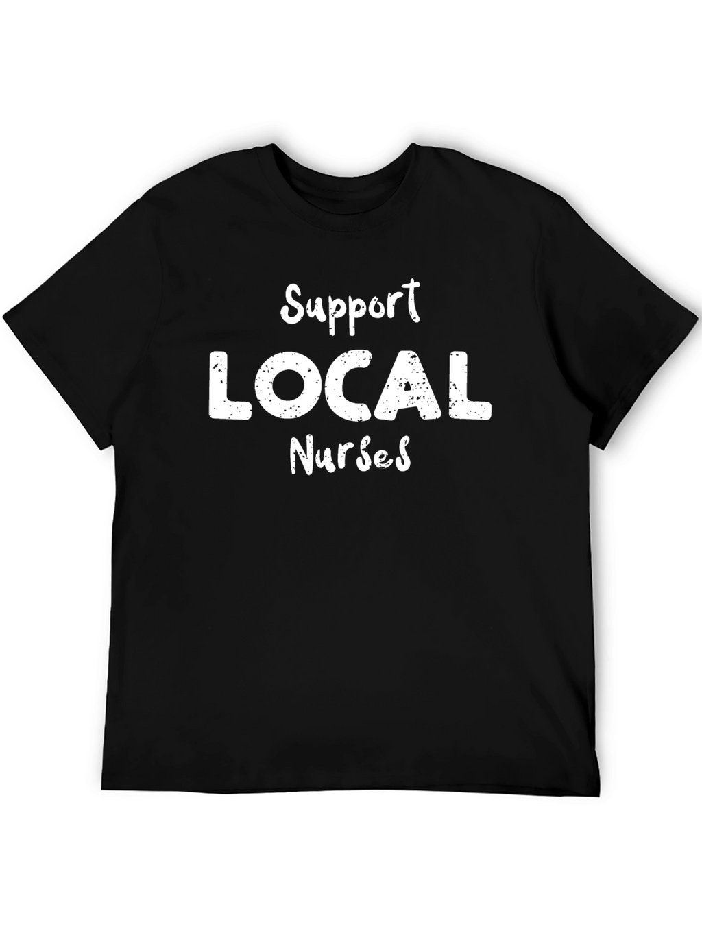 Support Local Nurses T-Shirt