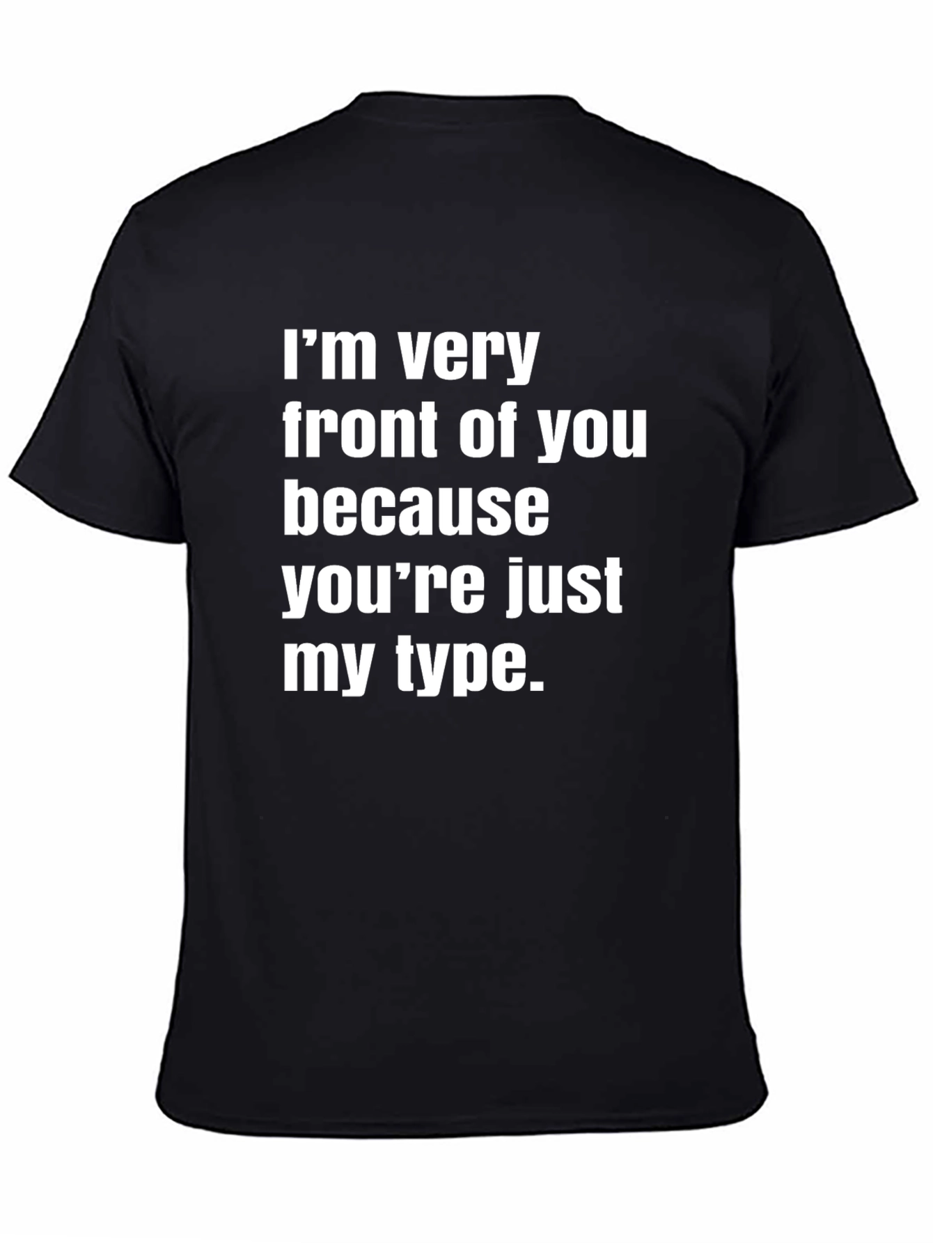 Funny Im Very Front of You Black Graphic Tee