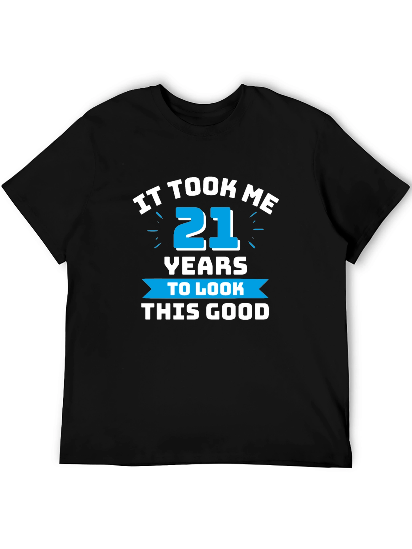 It Took Me 21 Years T-Shirt