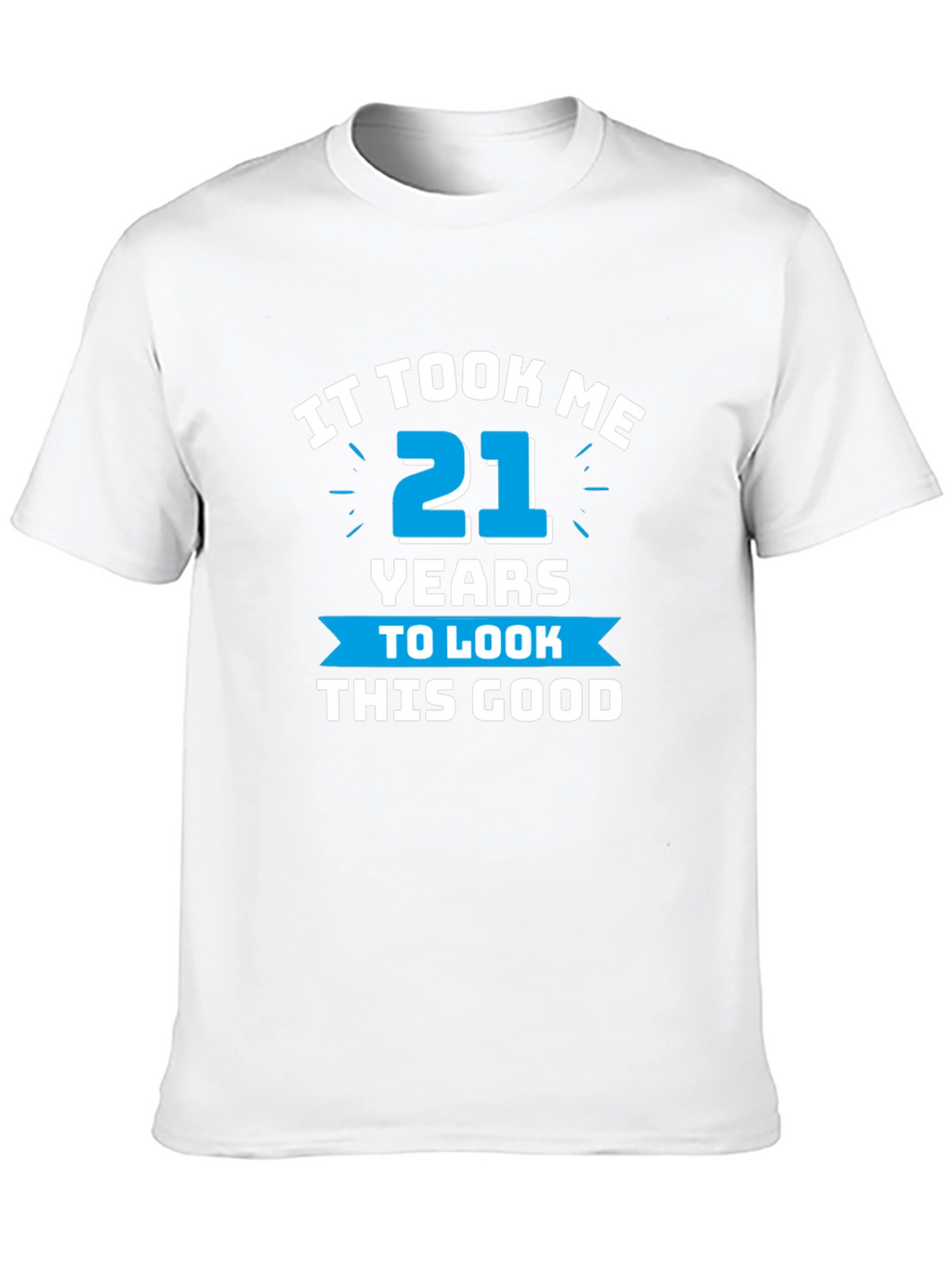 It Took Me 21 Years T-Shirt