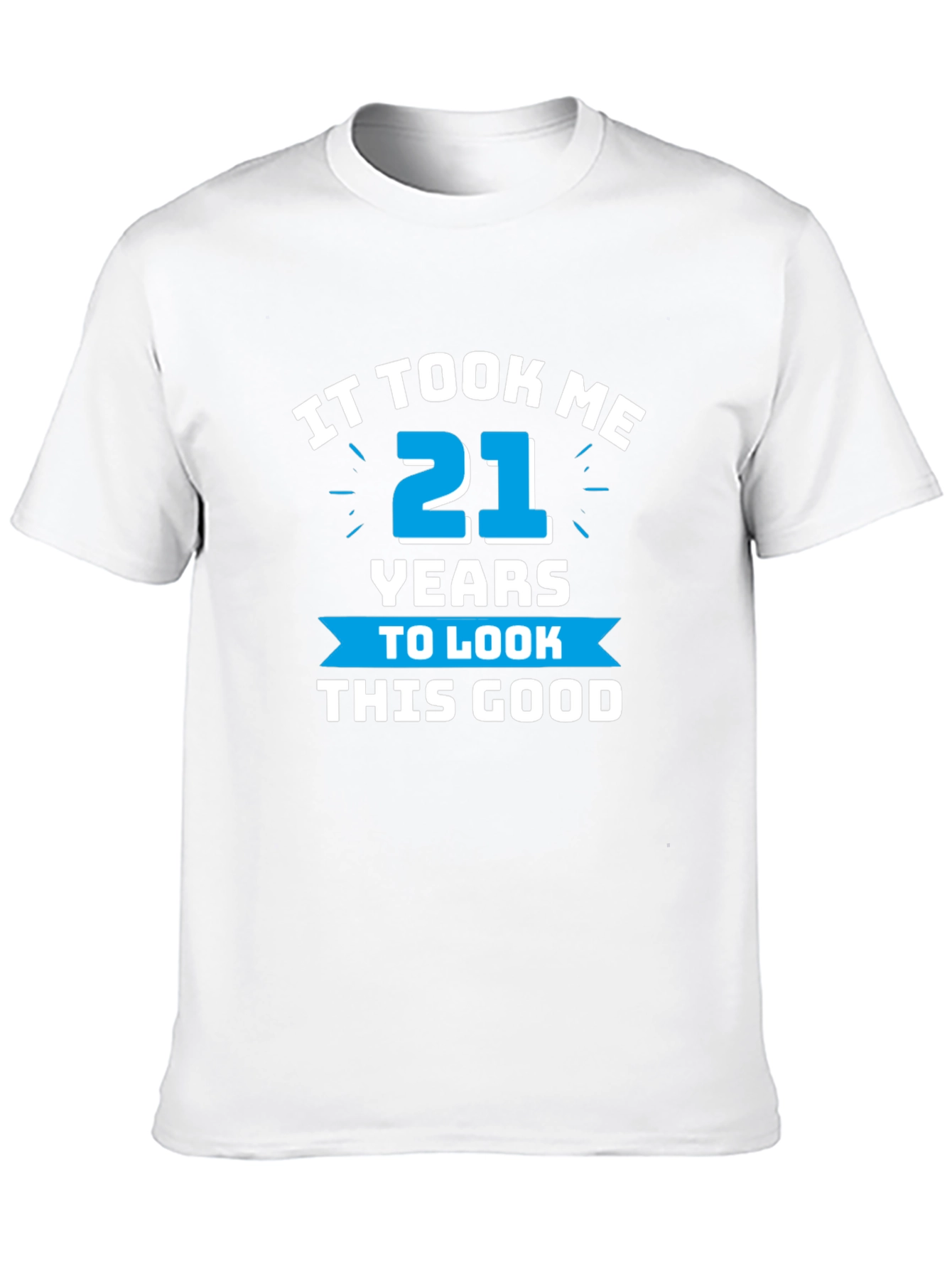 It Took Me 21 Years T-Shirt