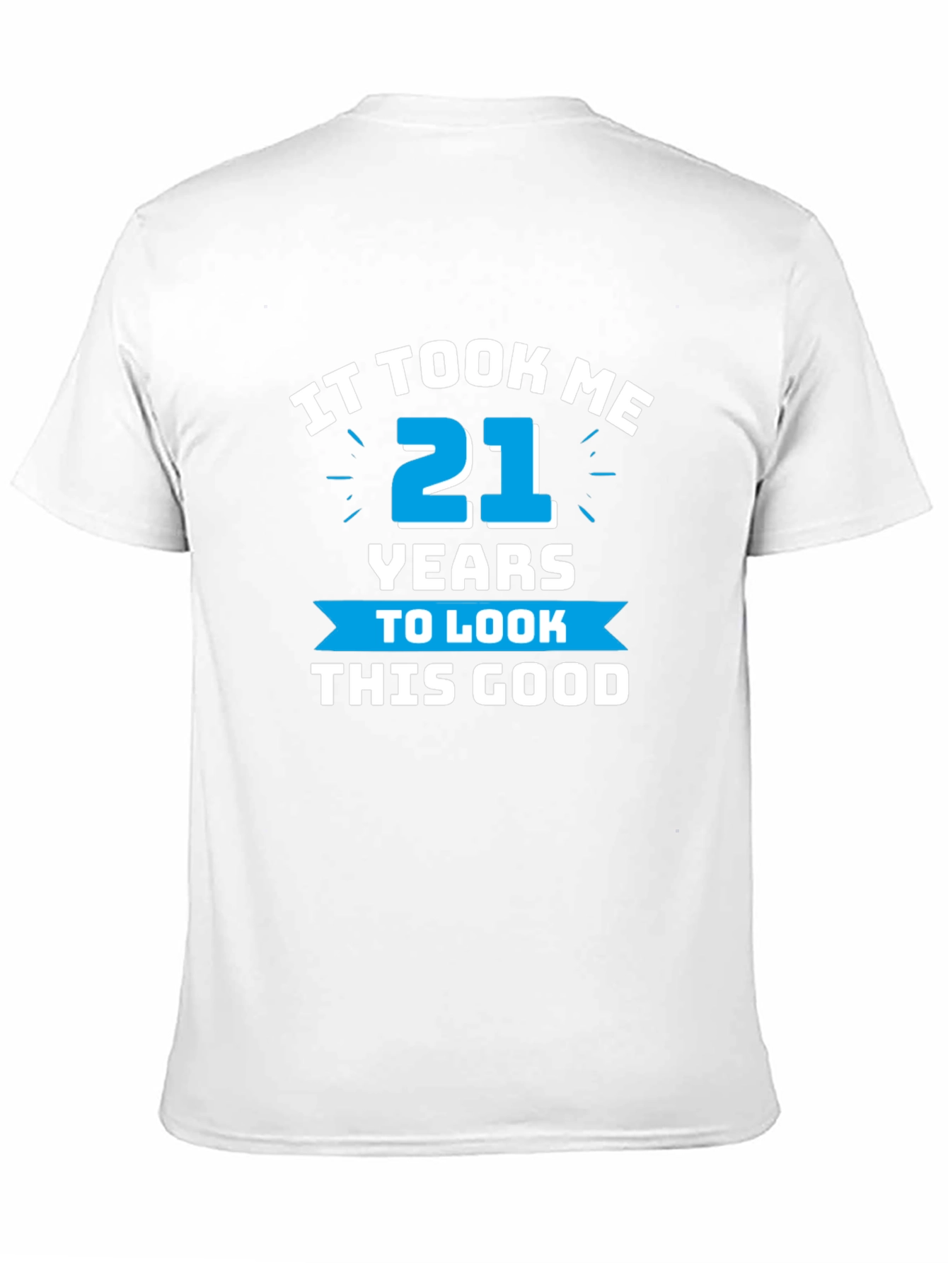It Took Me 21 Years T-Shirt
