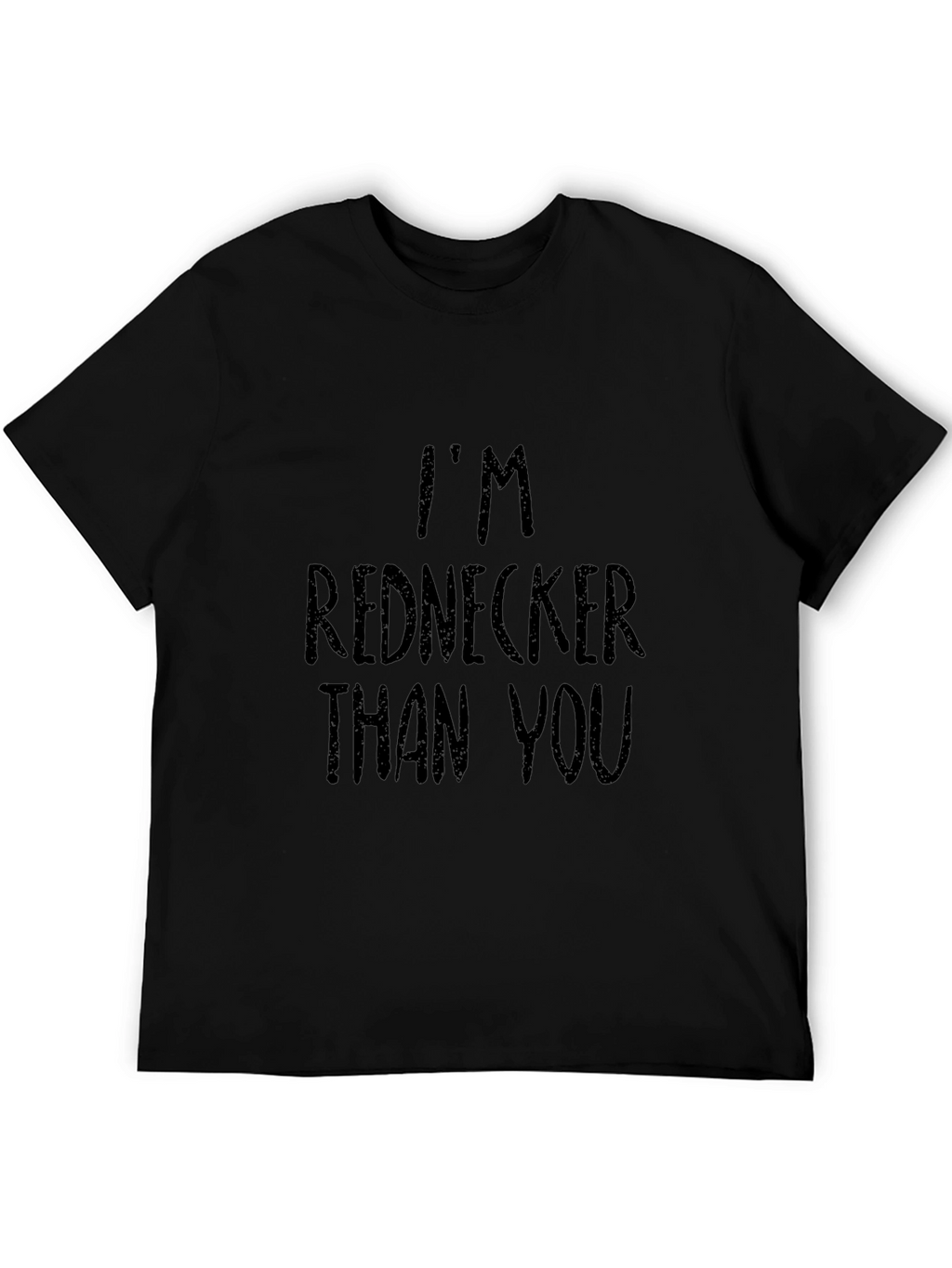 Im Rednecker Than You Black Graphic Tee