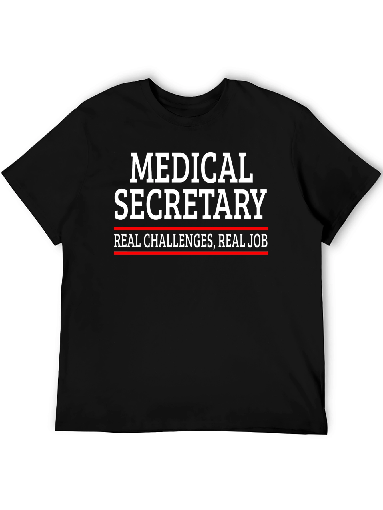 Medical Secretary T-Shirt - Real Challenges Real Job
