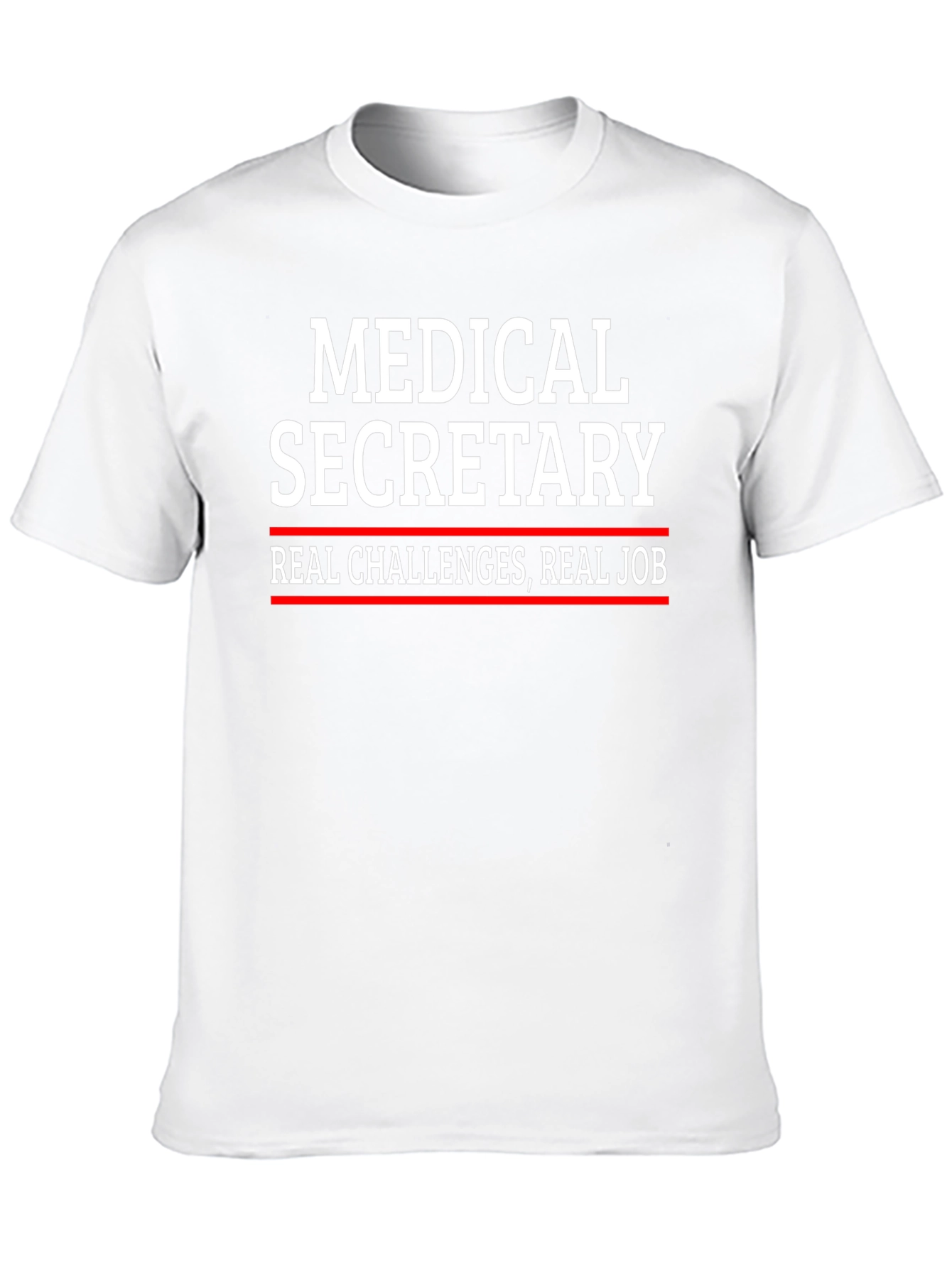 Medical Secretary T-Shirt - Real Challenges Real Job