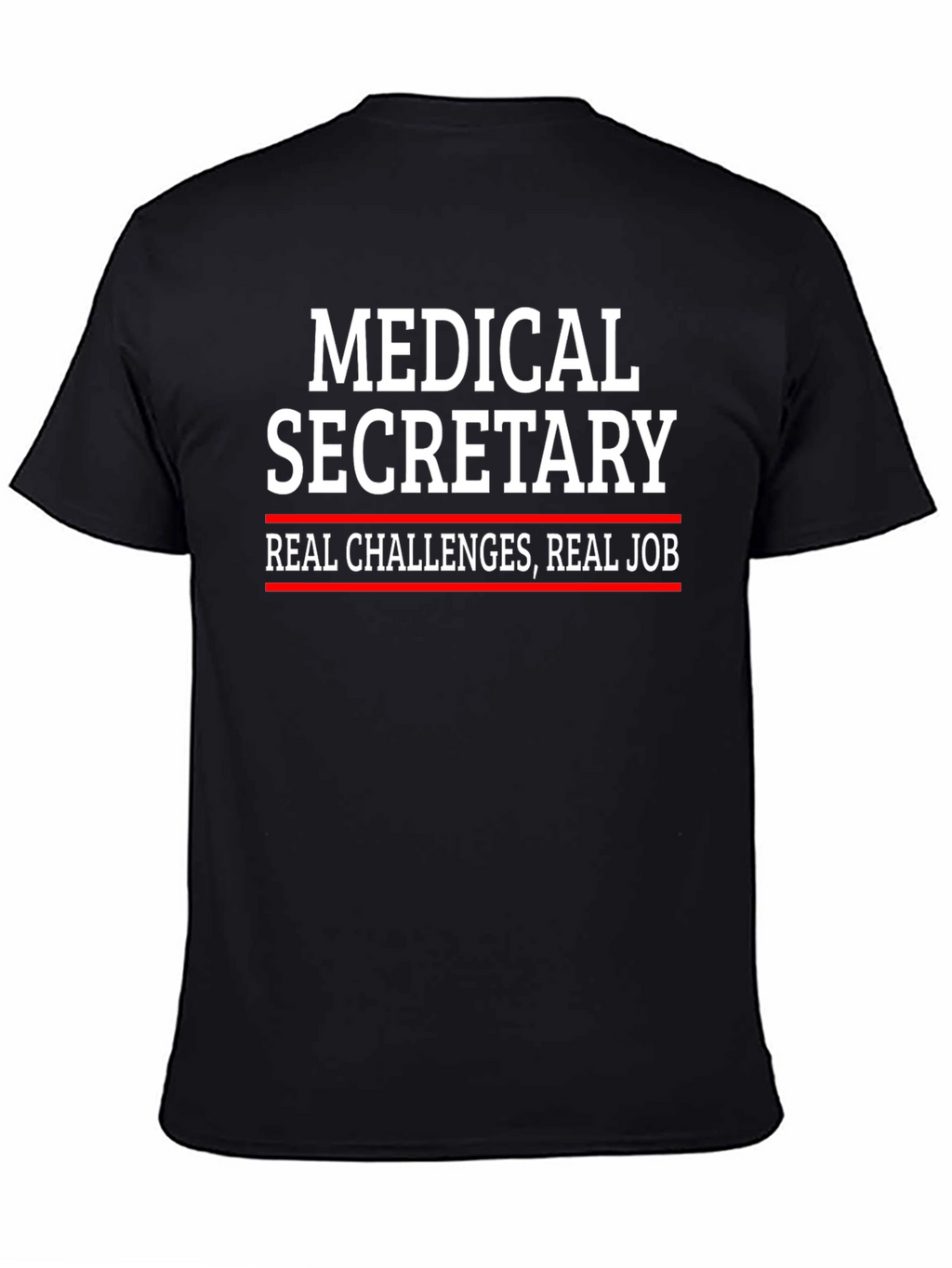 Medical Secretary T-Shirt - Real Challenges Real Job