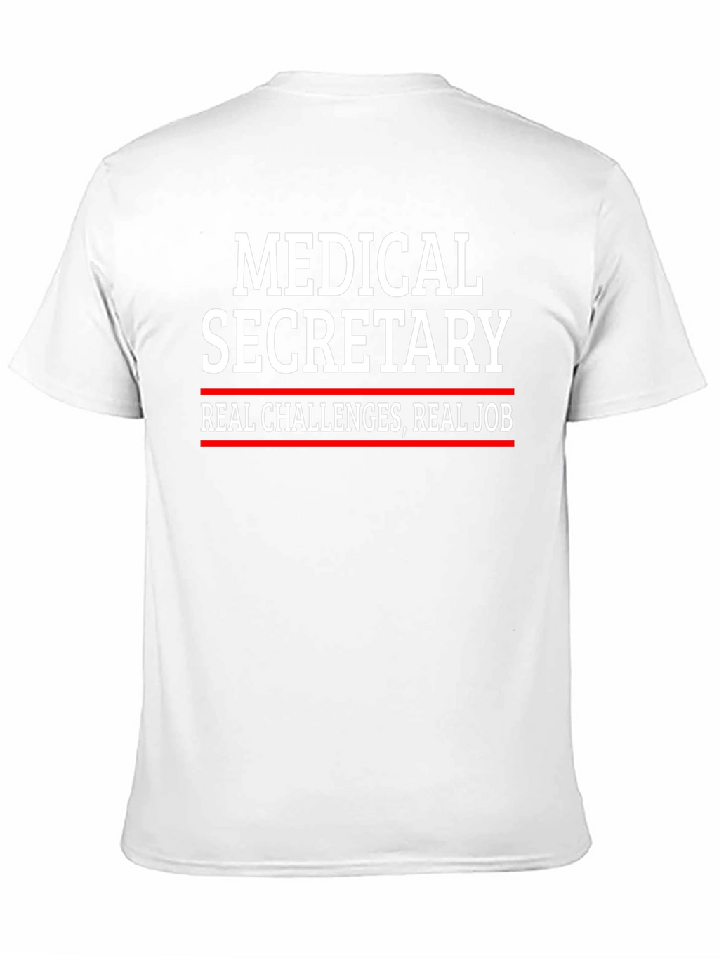 Medical Secretary T-Shirt - Real Challenges Real Job