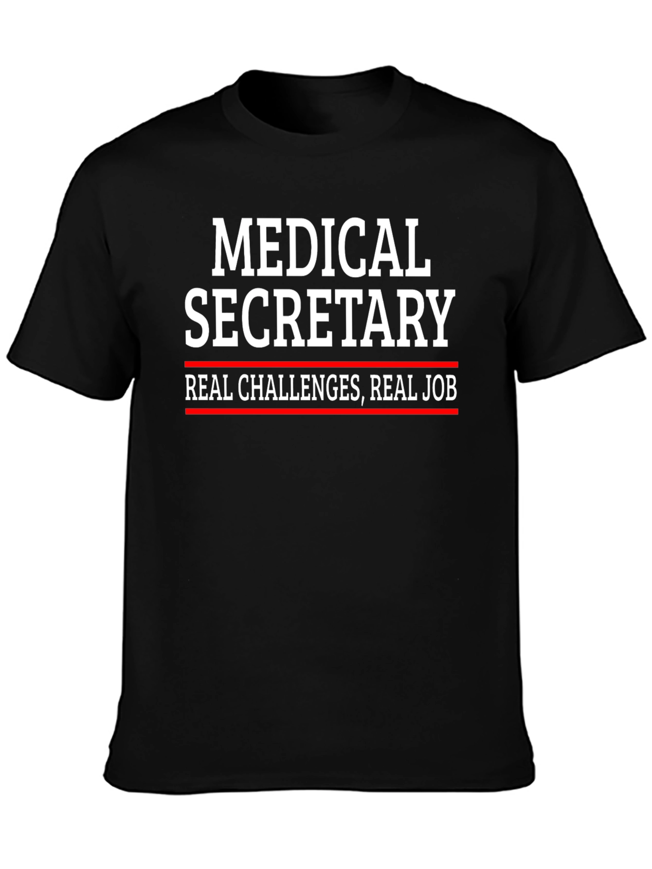 Medical Secretary T-Shirt - Real Challenges Real Job