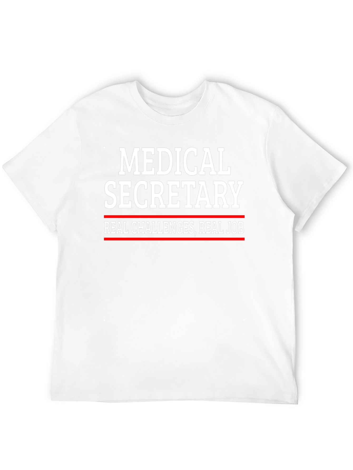 Medical Secretary T-Shirt - Real Challenges Real Job