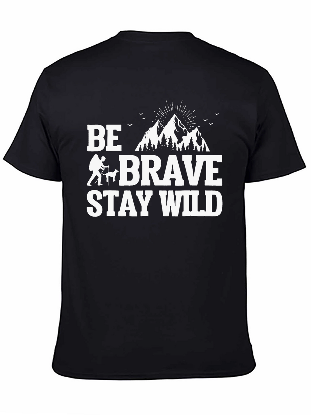 Be Brave Stay Wild Graphic T-Shirt - Adventure Ready!
