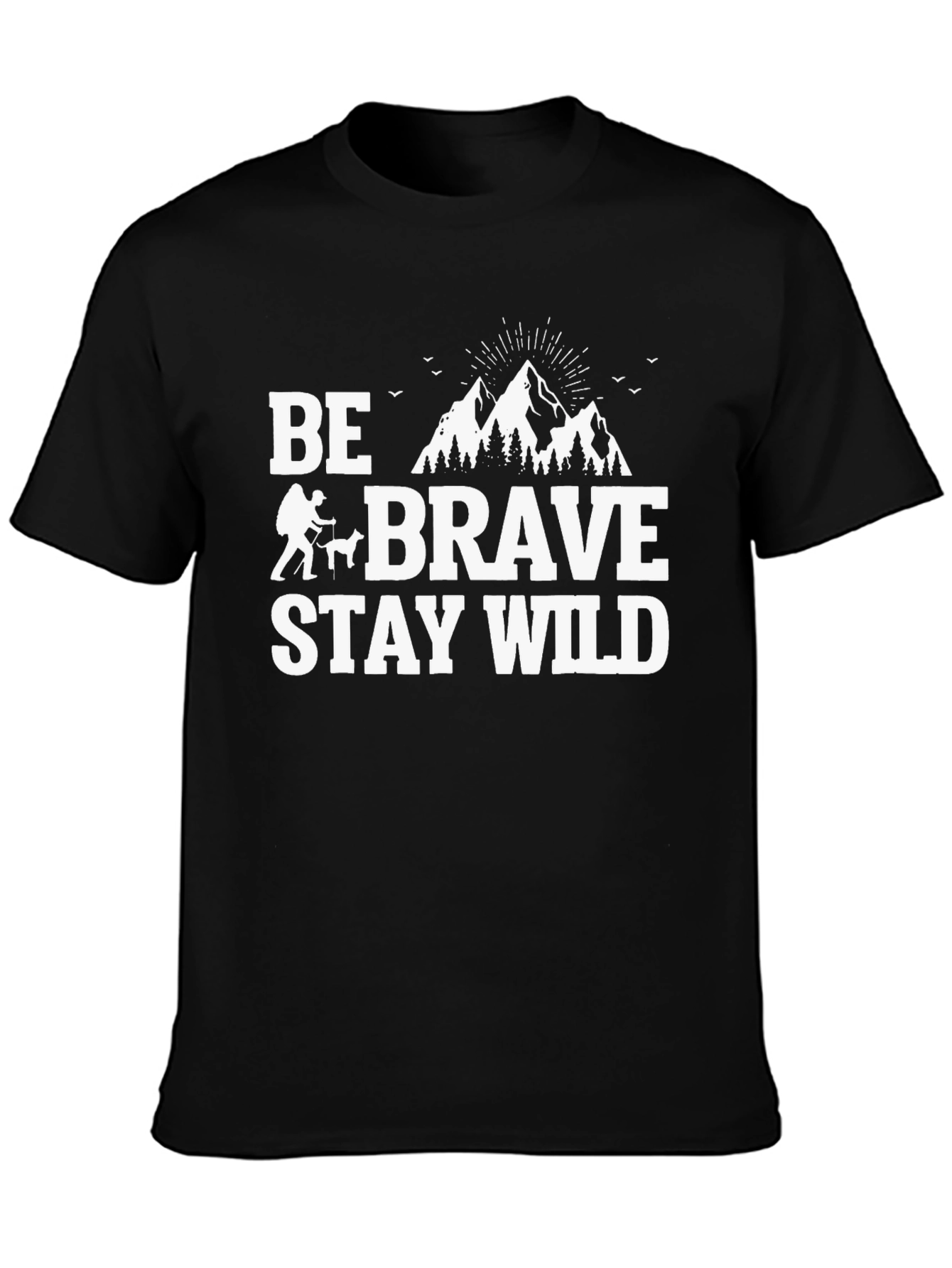 Be Brave Stay Wild Graphic T-Shirt - Adventure Ready!