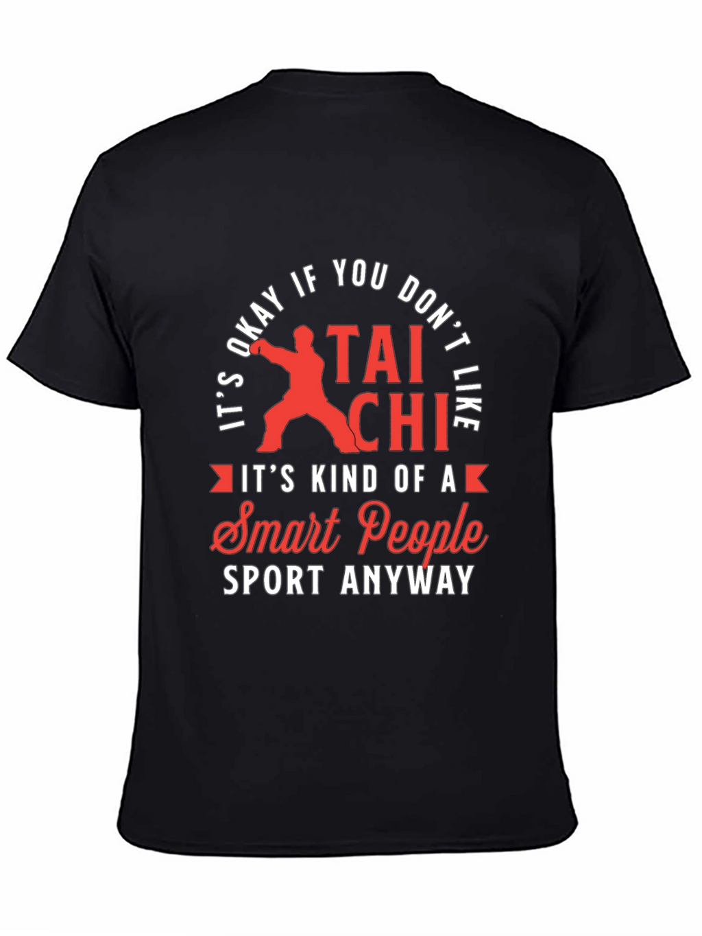 Tai Chi Smart People Sport T-Shirt