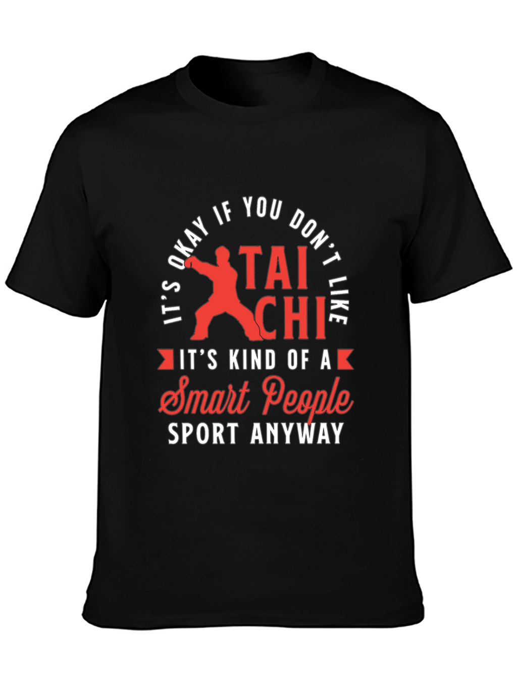 Tai Chi Smart People Sport T-Shirt