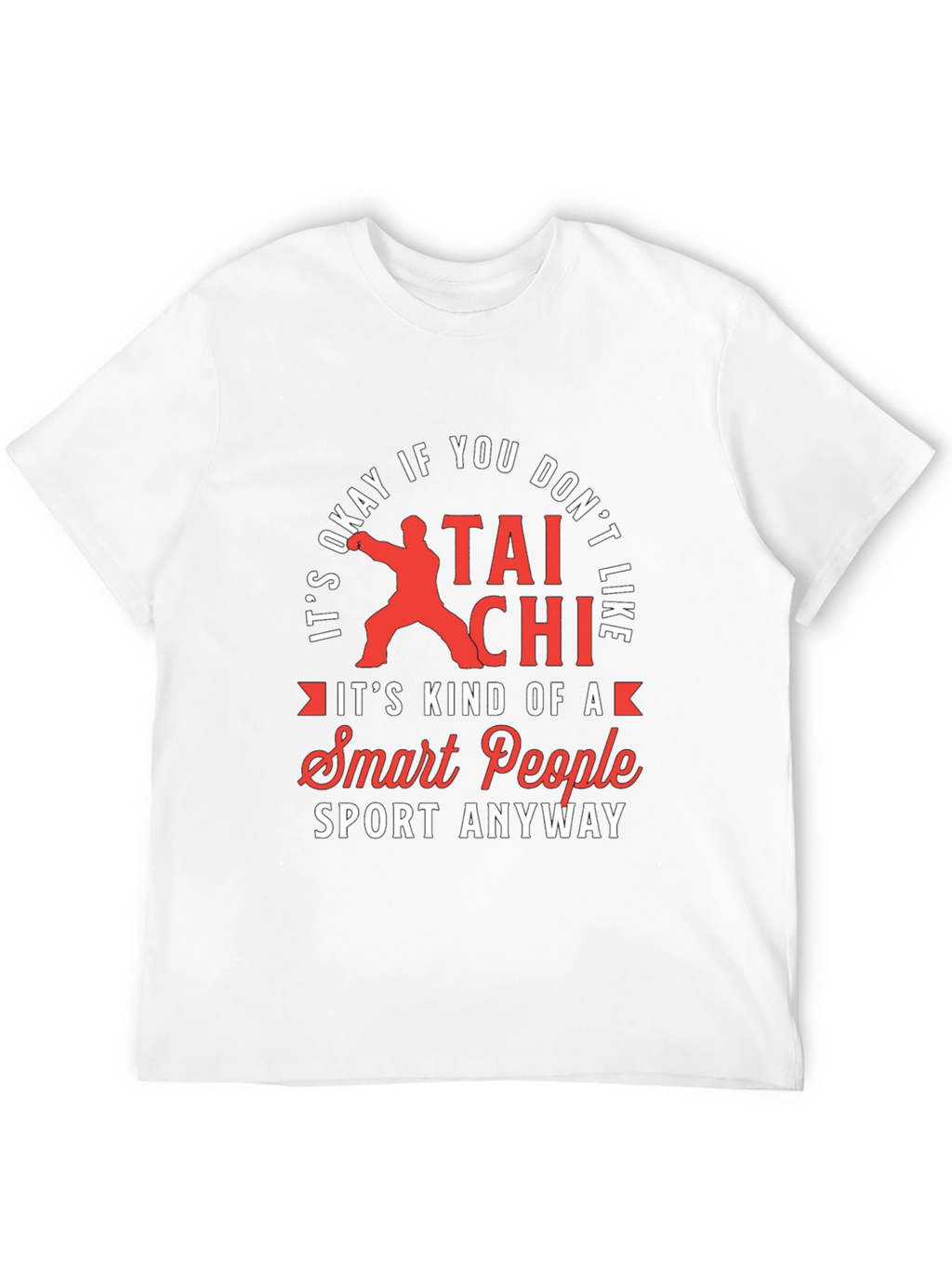 Tai Chi Smart People Sport T-Shirt