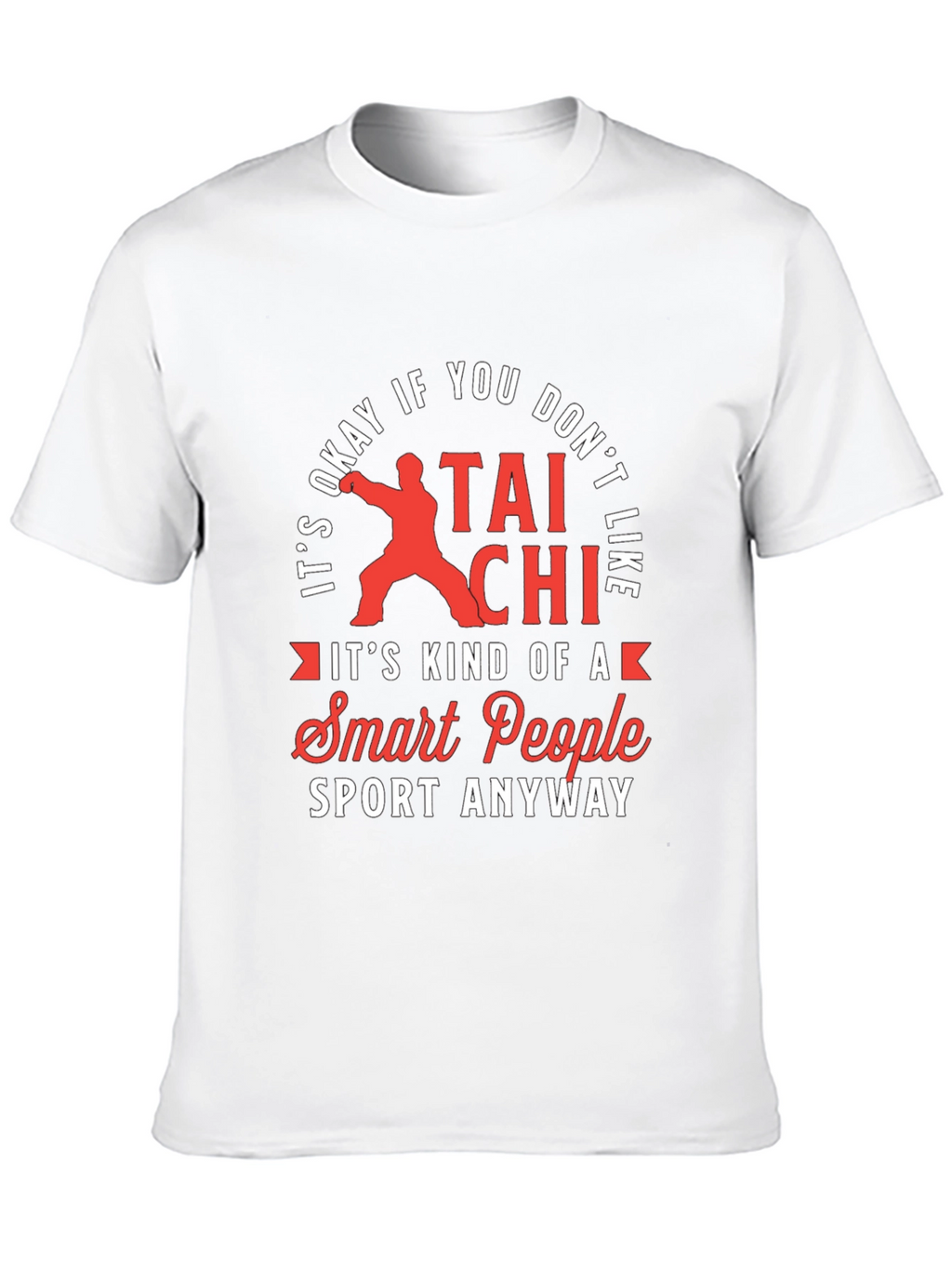 Tai Chi Smart People Sport T-Shirt