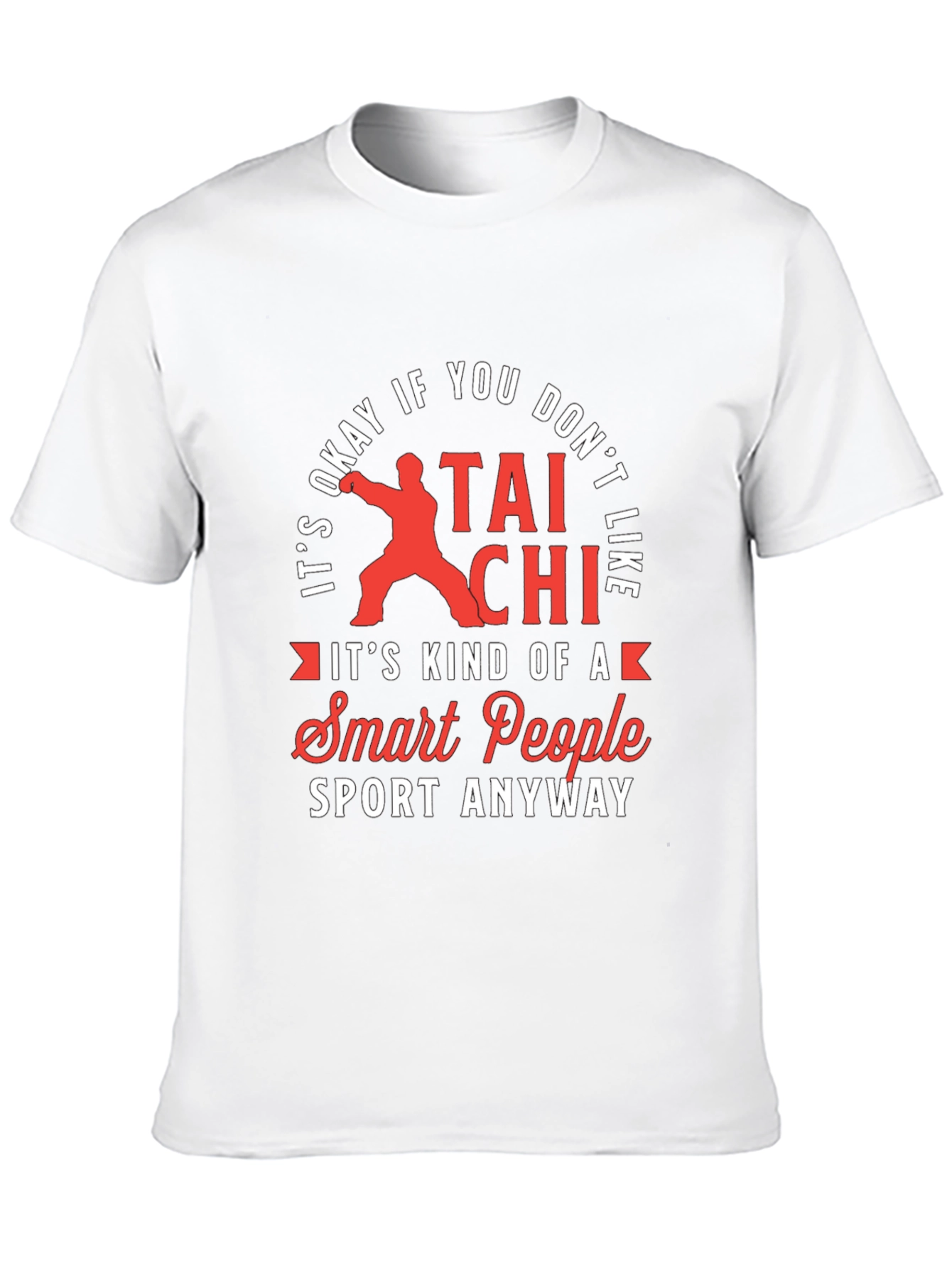 Tai Chi Smart People Sport T-Shirt