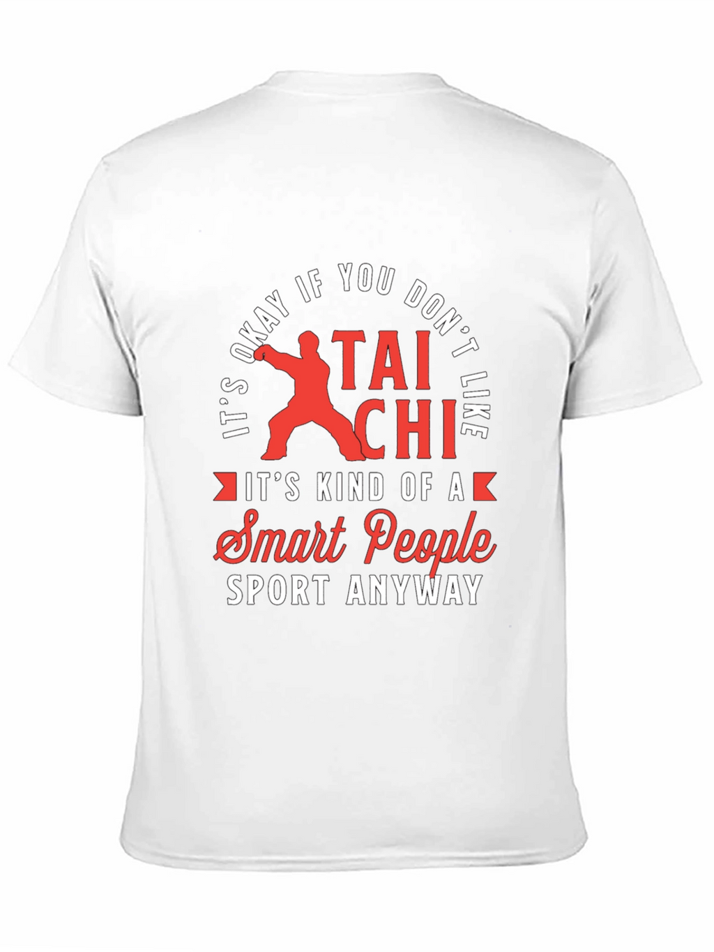 Tai Chi Smart People Sport T-Shirt