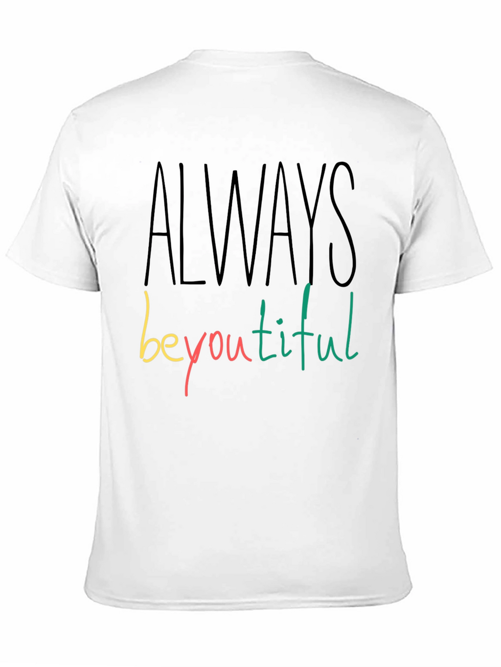 Always Beyoutiful Graphic Tee - Black Unisex T-Shirt