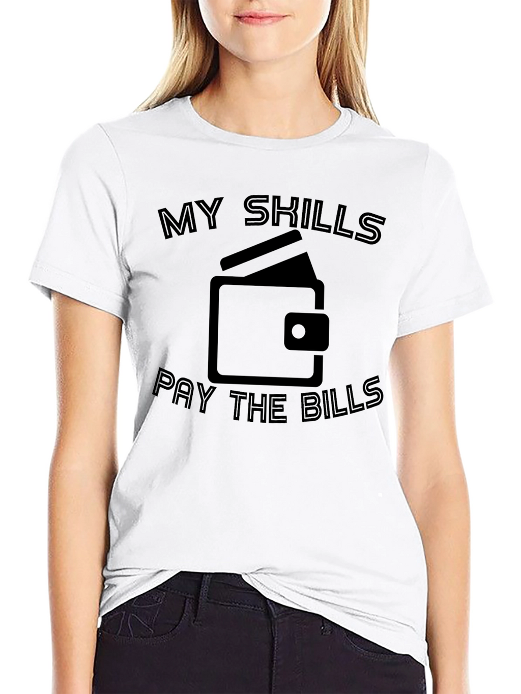 My Skills Pay The Bills Graphic T-Shirt
