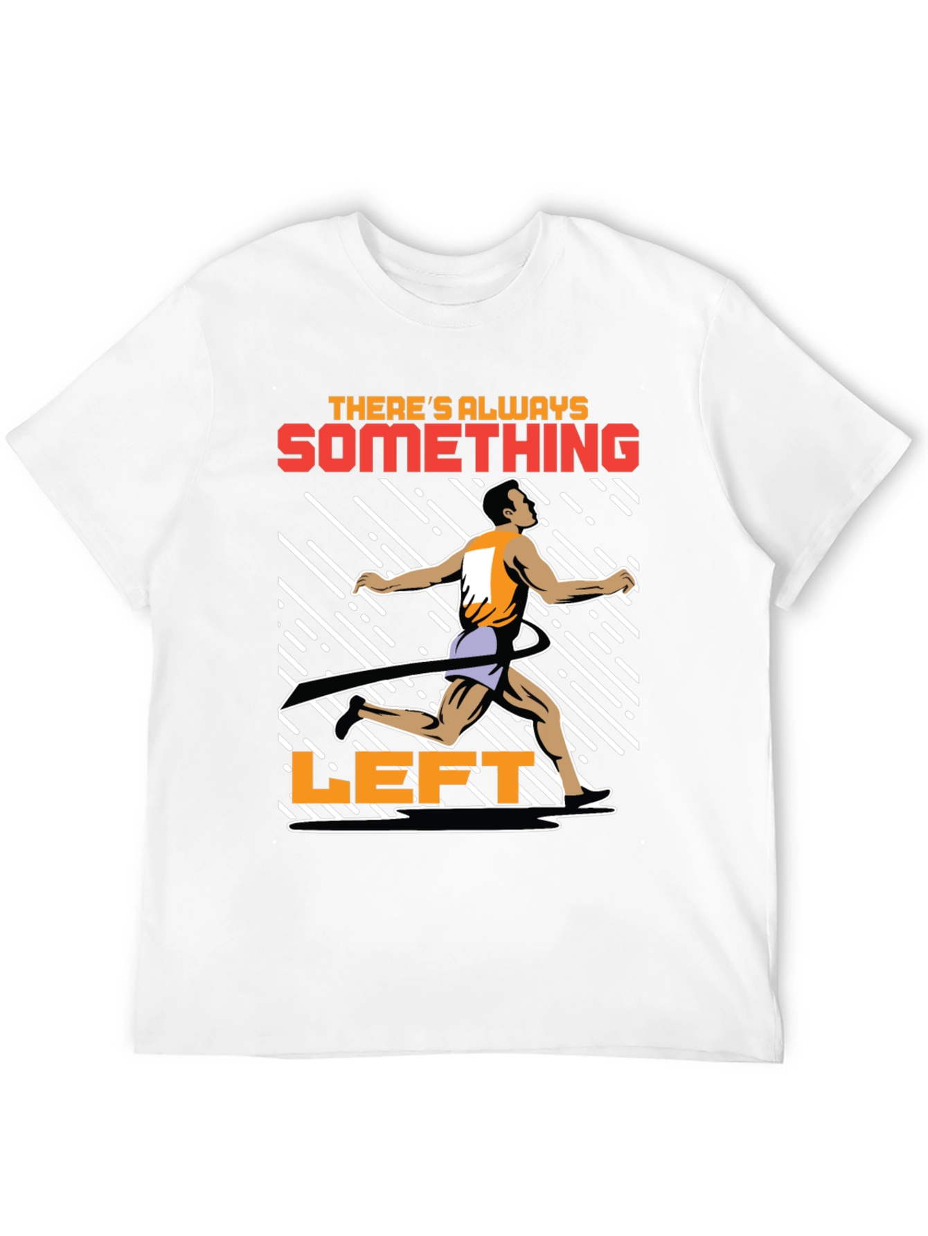 Motivational Runner T-Shirt - Theres Always Something Left