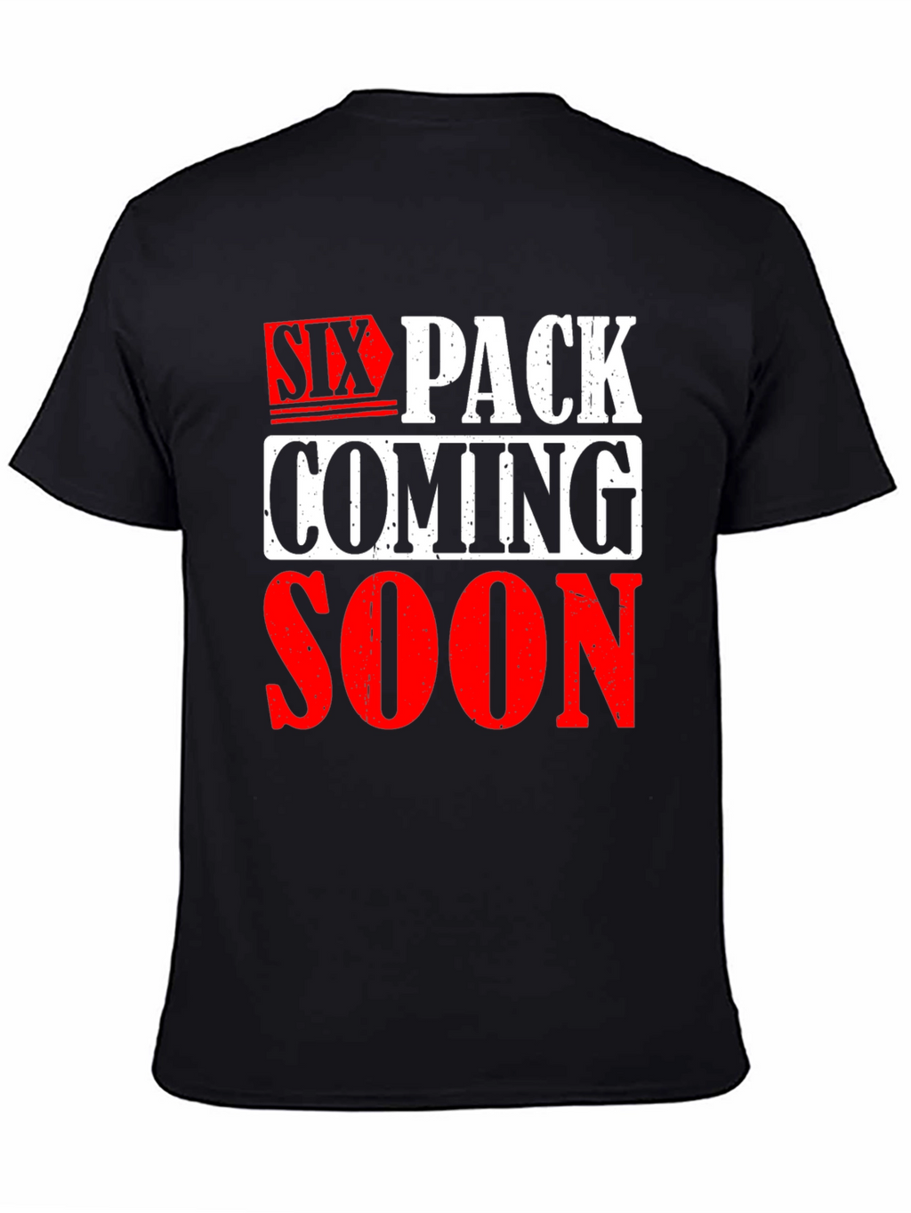 Six Pack Coming Soon Graphic T-Shirt
