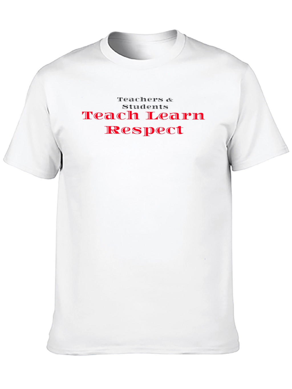Teach Learn Respect Graphic T-Shirt