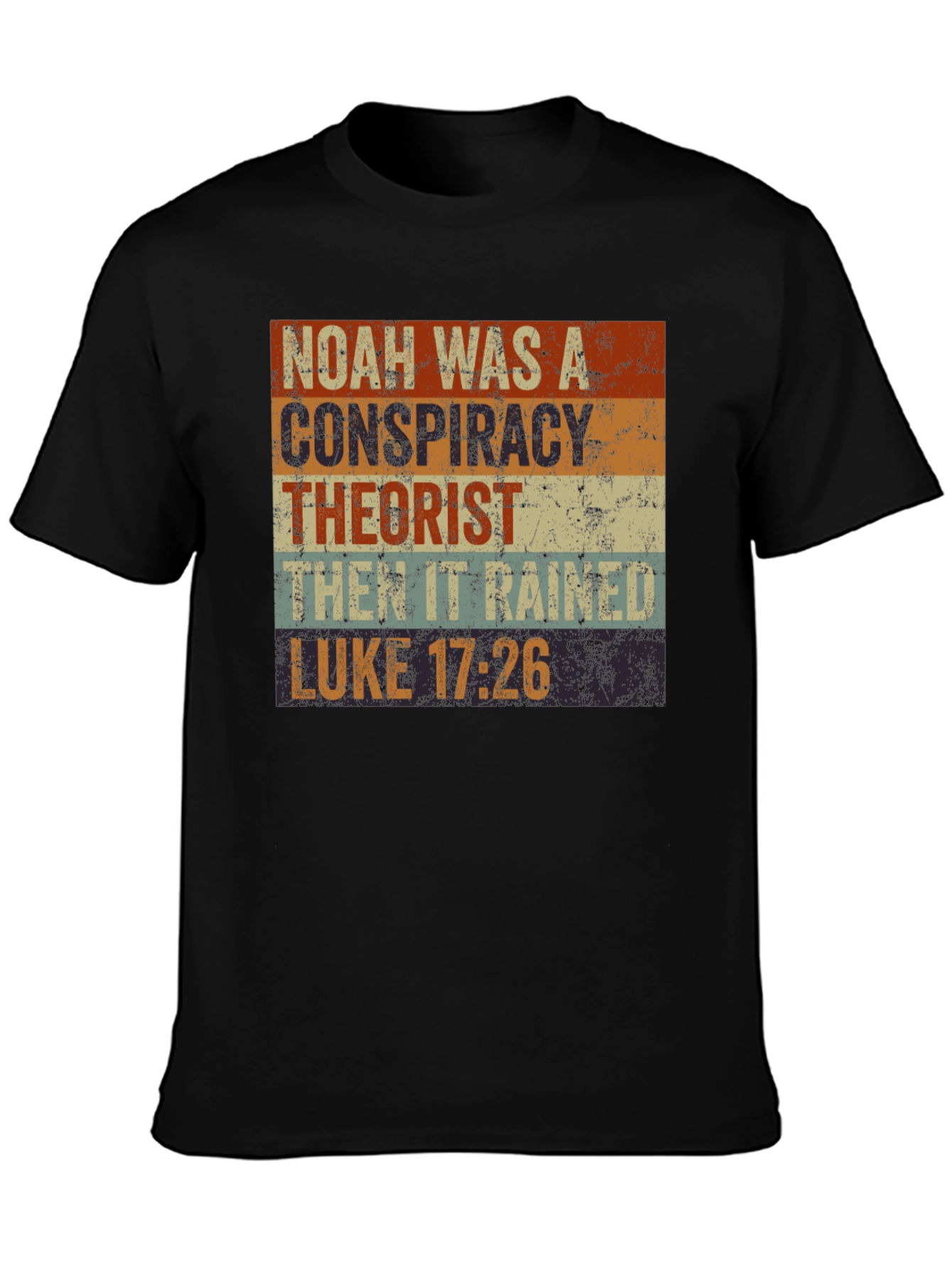 Noah Conspiracy Theorist T-Shirt - Luke 17:26
