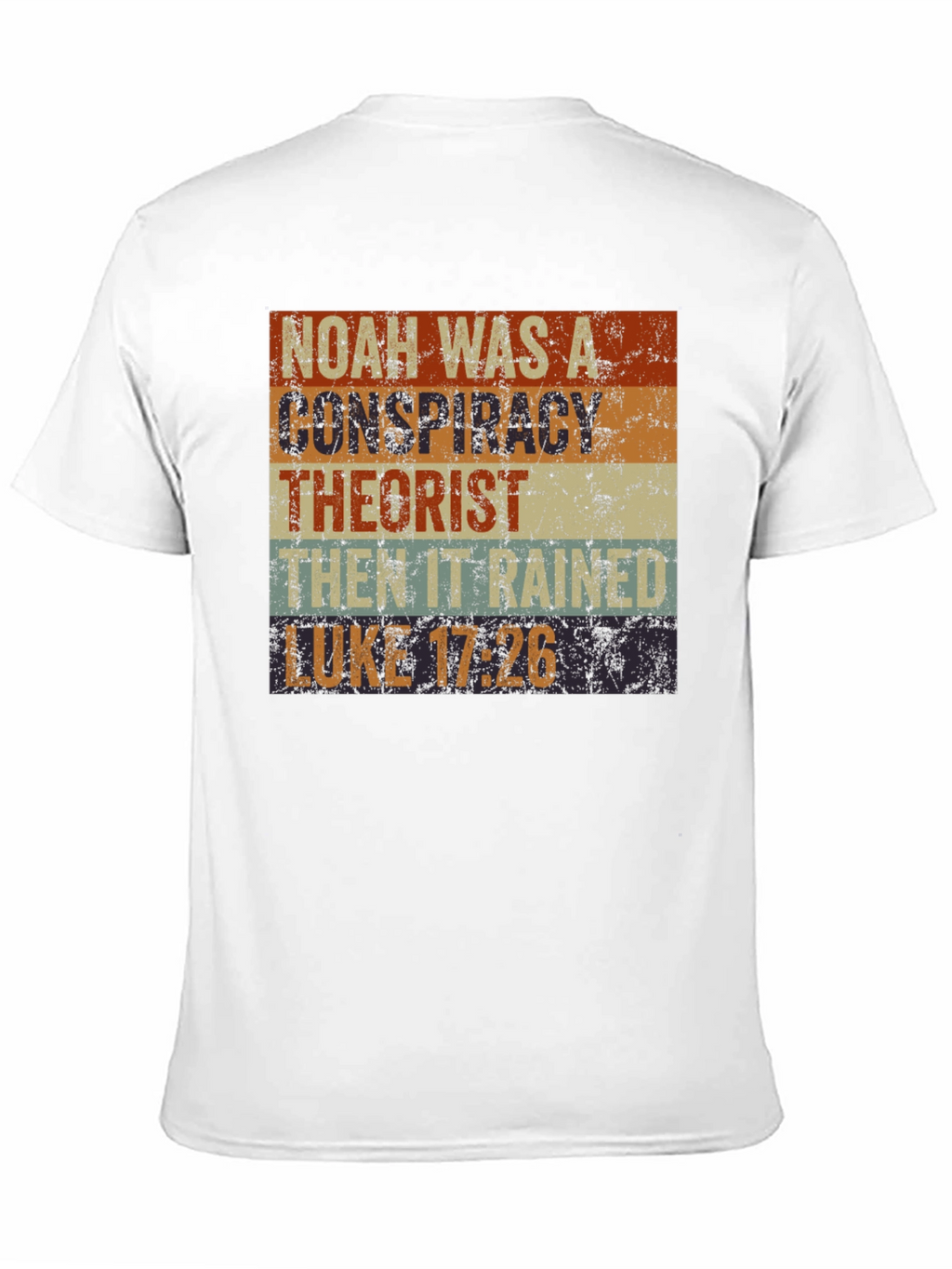 Noah Conspiracy Theorist T-Shirt - Luke 17:26