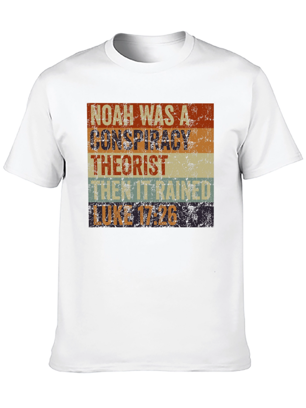 Noah Conspiracy Theorist T-Shirt - Luke 17:26