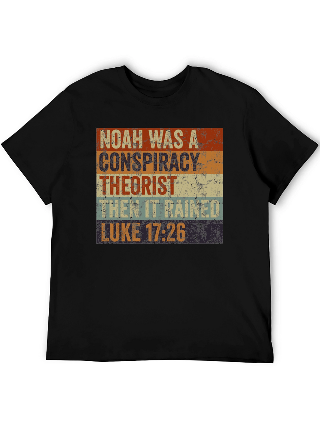 Noah Conspiracy Theorist T-Shirt - Luke 17:26