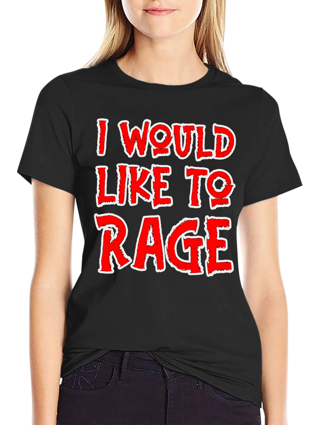 I Would Like To Rage T-Shirt