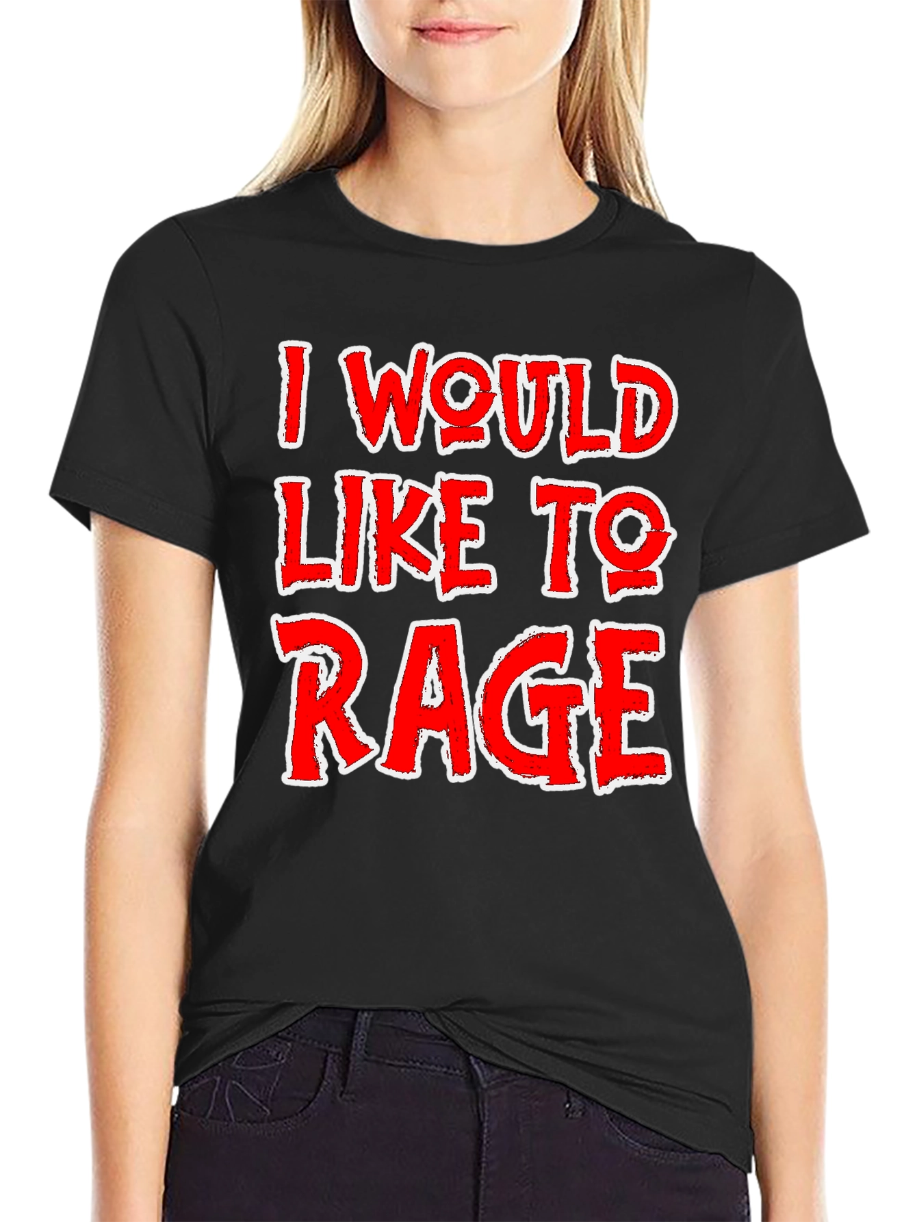 I Would Like To Rage T-Shirt