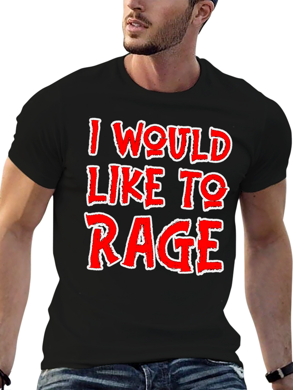I Would Like To Rage T-Shirt