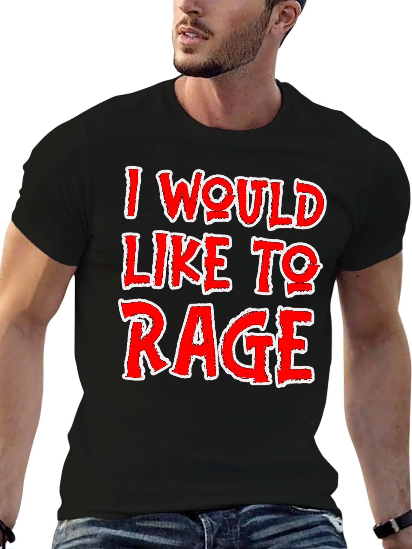I Would Like To Rage T-Shirt