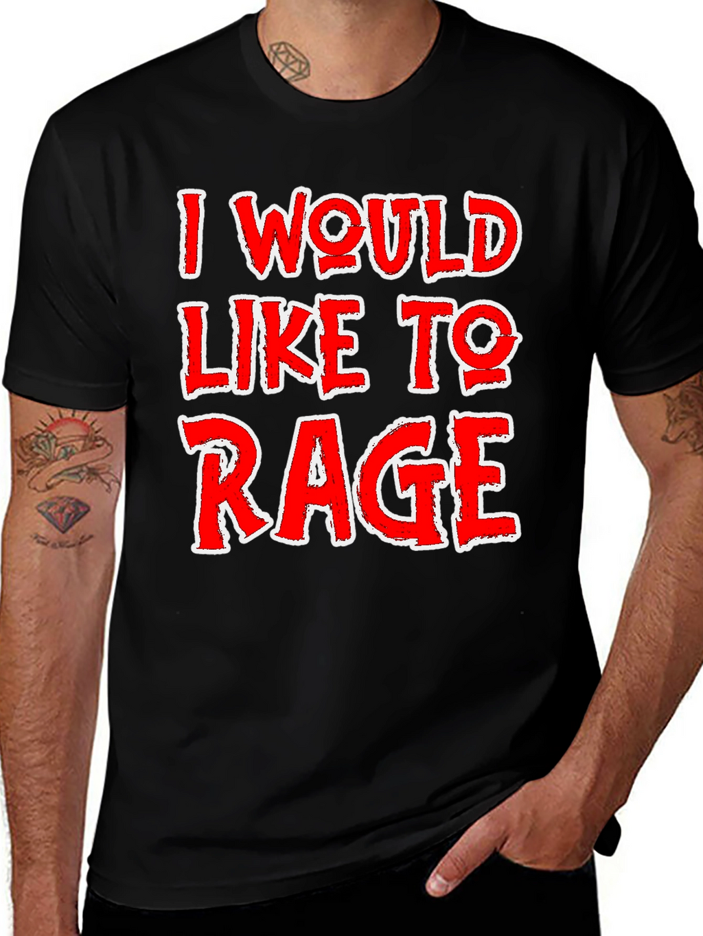 I Would Like To Rage T-Shirt