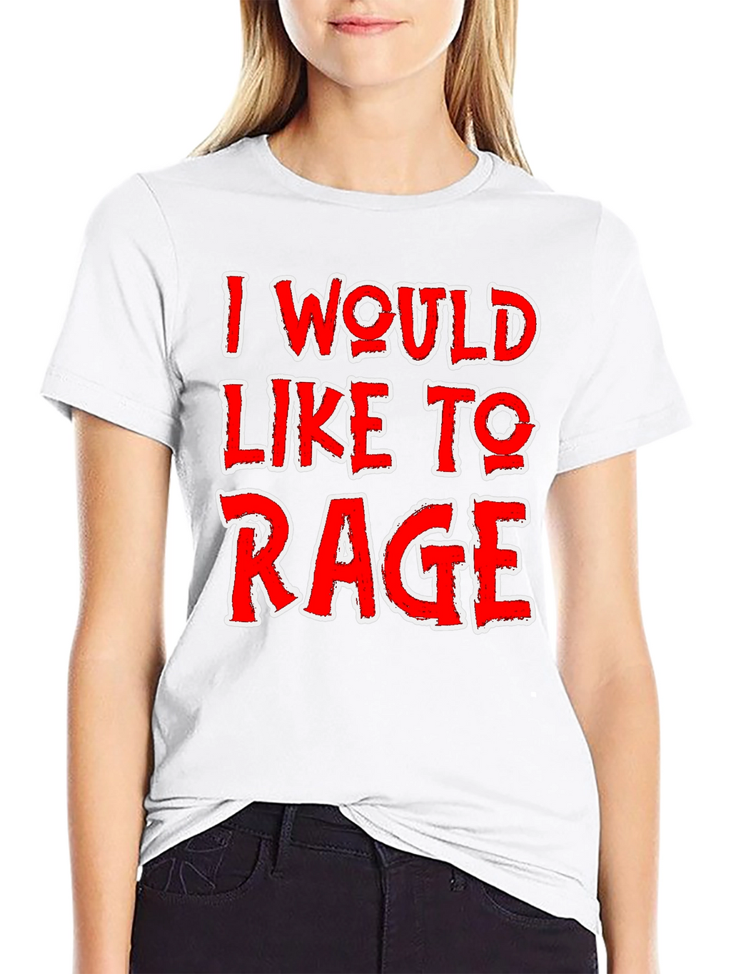 I Would Like To Rage T-Shirt