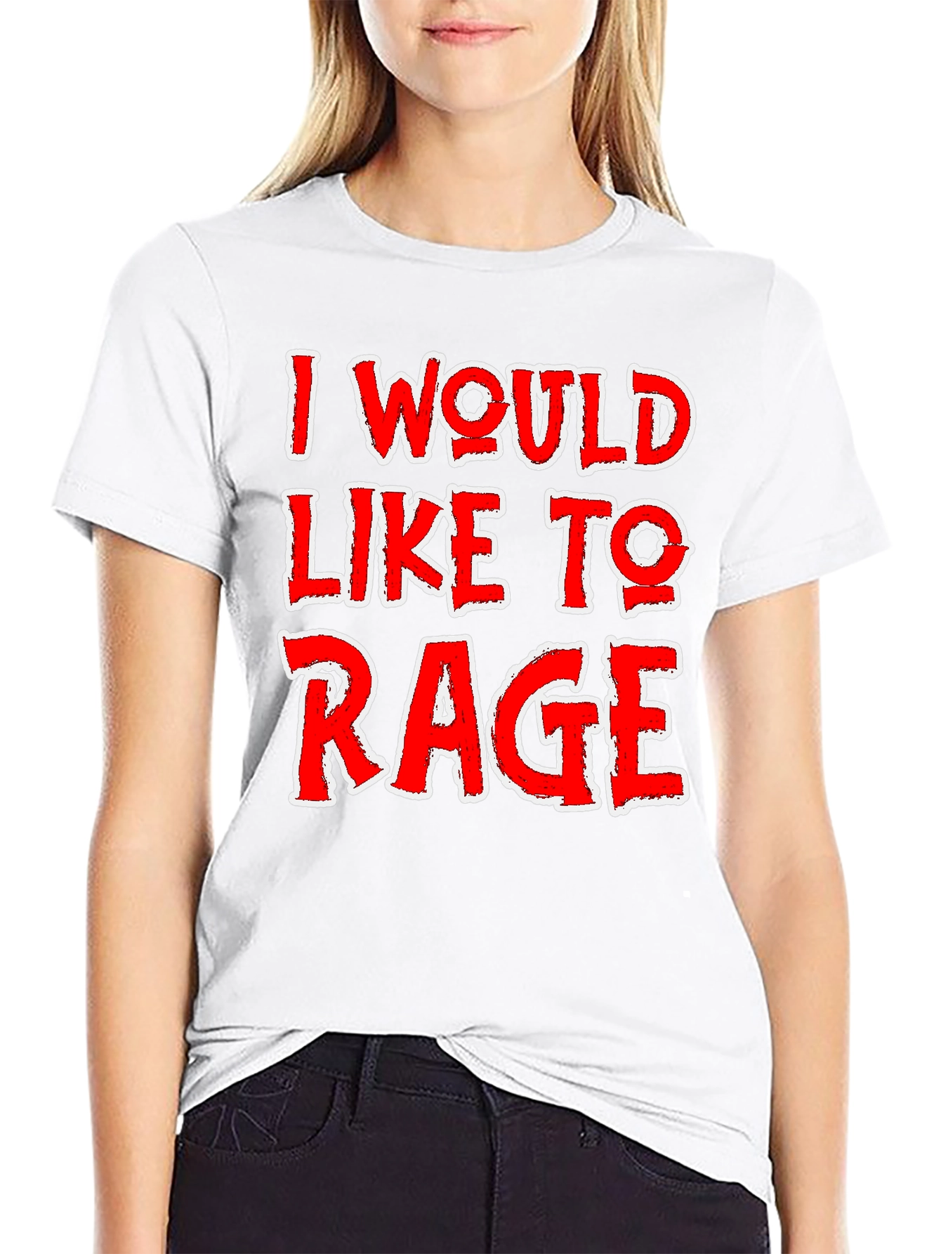 I Would Like To Rage T-Shirt