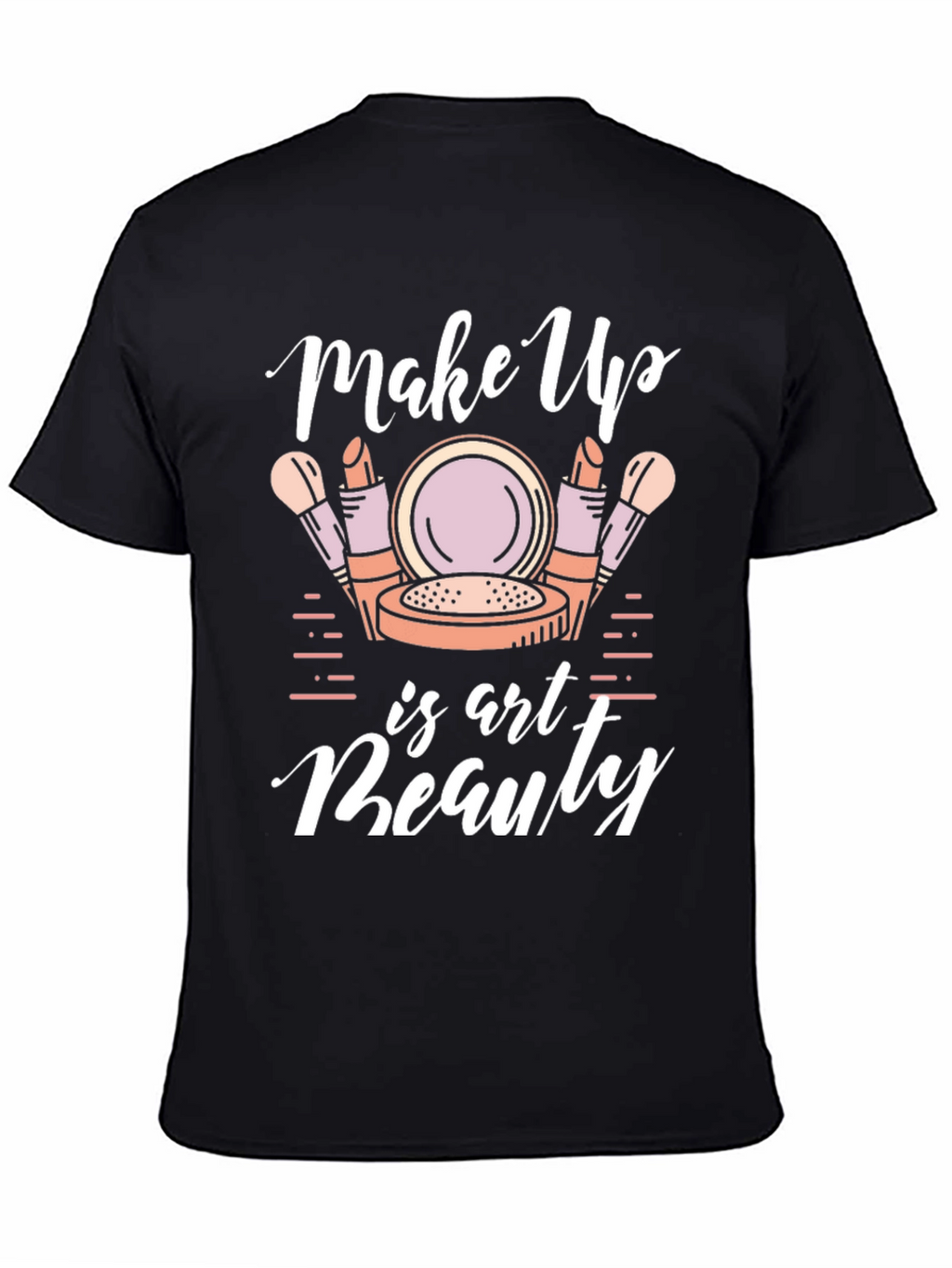 Make Up is Art Beauty Graphic T-Shirt