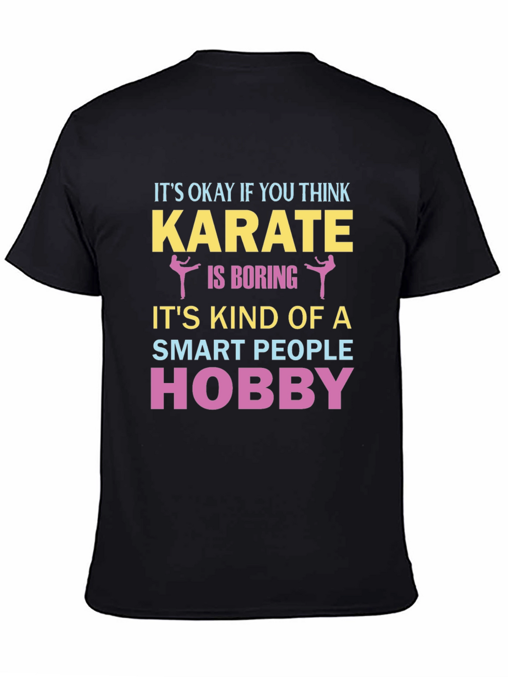 Karate Hobby T-Shirt - Smart People Design