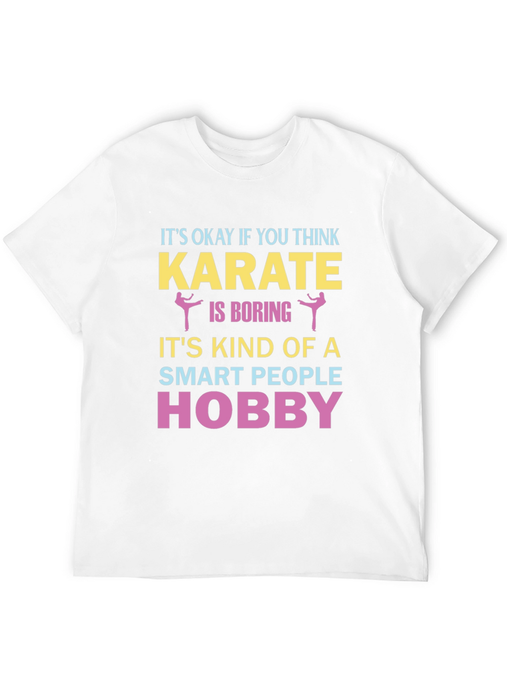 Karate Hobby T-Shirt - Smart People Design